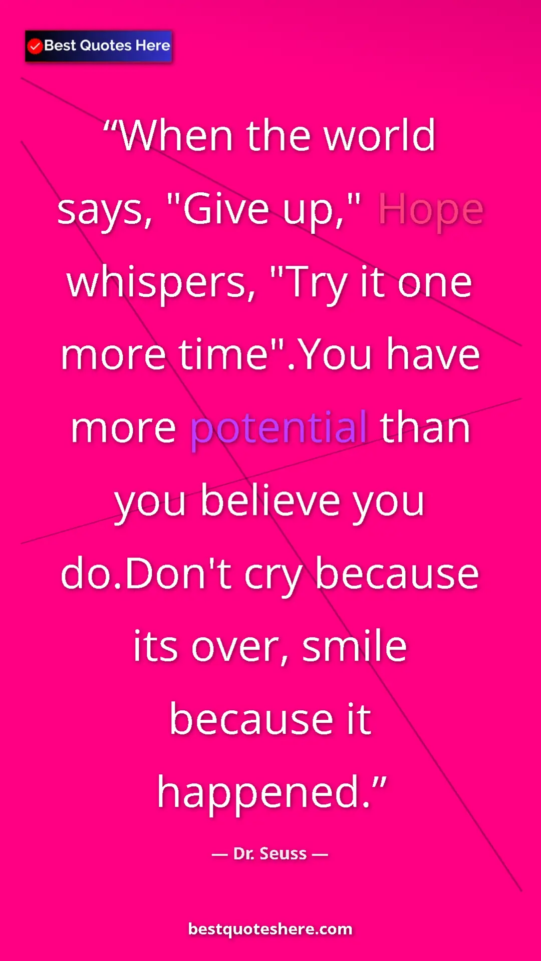 Pinterest quote poster by Dr. Seuss: "When the world says, "Give up," Hope whispers, "Try it one..."