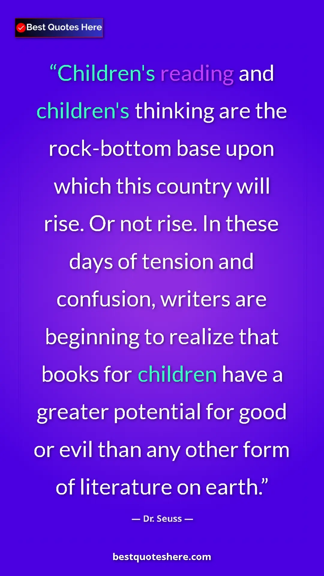 Dr. Seuss Quote Card: "Children's reading and children's thinking are the..." Pinterest quote poster by Dr. Seuss: "Children's reading and children's thinking are the..."