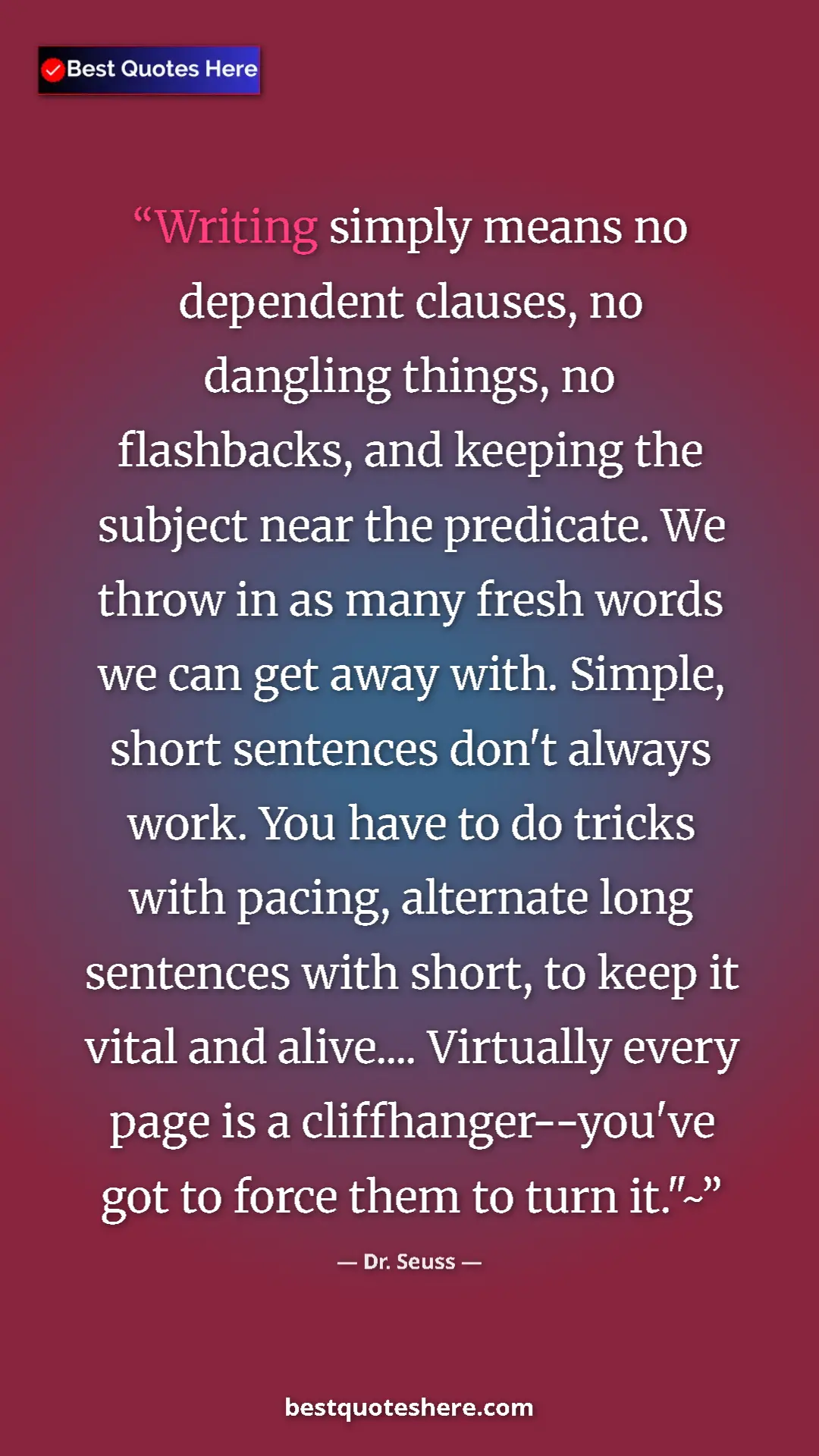 Dr. Seuss Quote Card: "Writing simply means no dependent clauses, no dangling..." Pinterest quote poster by Dr. Seuss: "Writing simply means no dependent clauses, no dangling..."