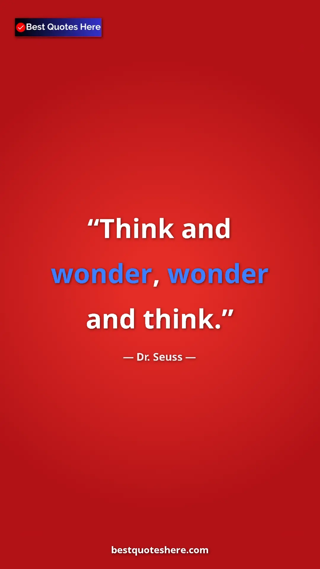 Pinterest quote poster by Dr. Seuss: "Think and wonder, wonder and think."