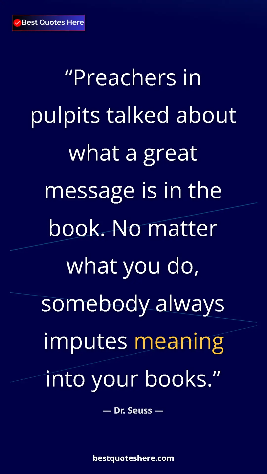 Pinterest quote poster by Dr. Seuss: "Preachers in pulpits talked about what a great message is..."