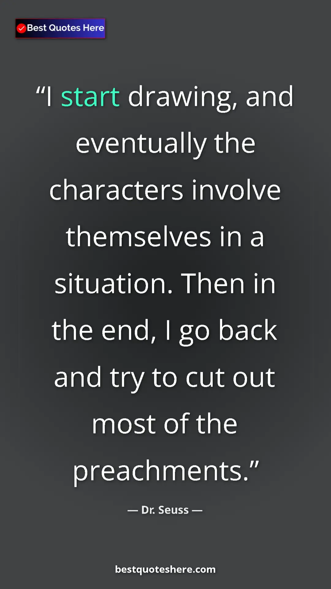Pinterest quote poster by Dr. Seuss: "I start drawing, and eventually the characters involve..."