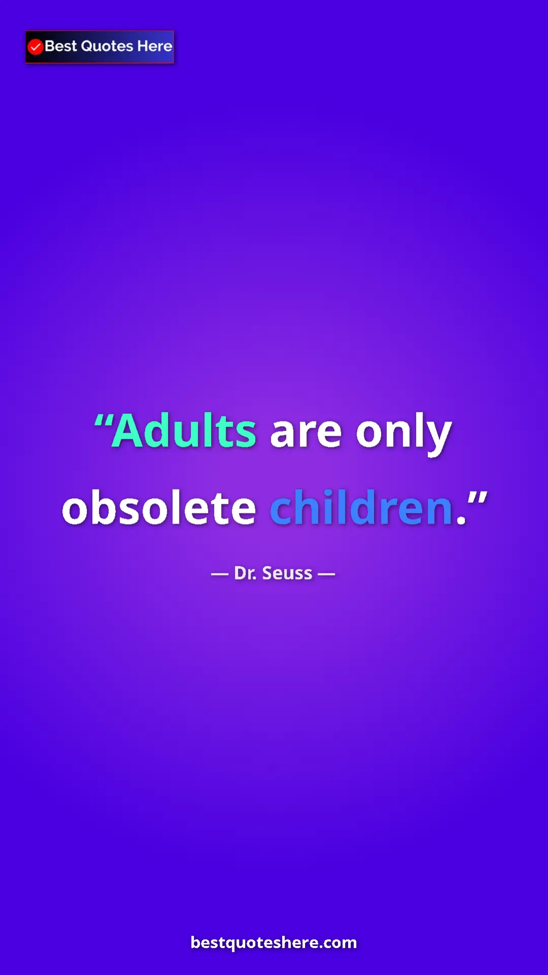 Pinterest quote poster by Dr. Seuss: "Adults are only obsolete children."