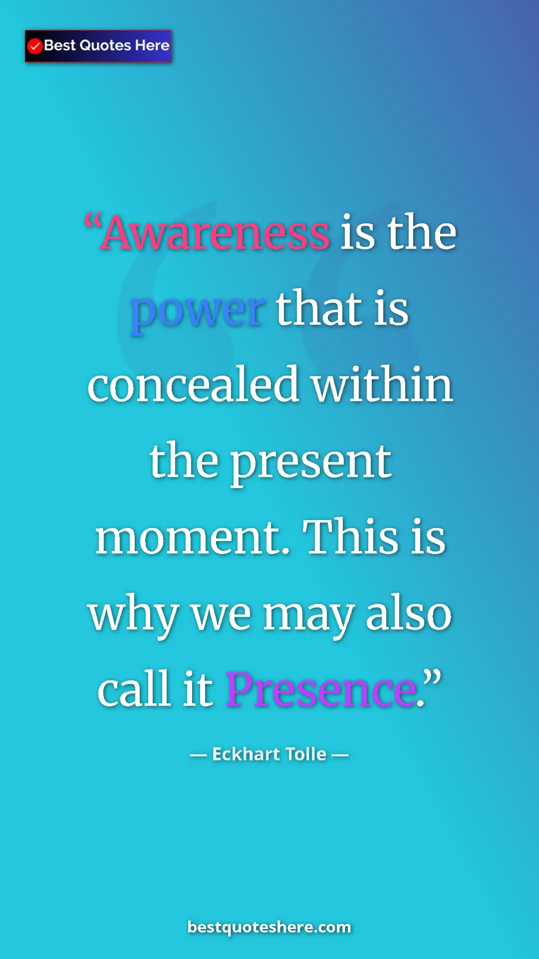 Eckhart Tolle Quote Card: "Awareness is the power that is concealed within the present..." Pinterest quote poster by Eckhart Tolle: "Awareness is the power that is concealed within the present..."