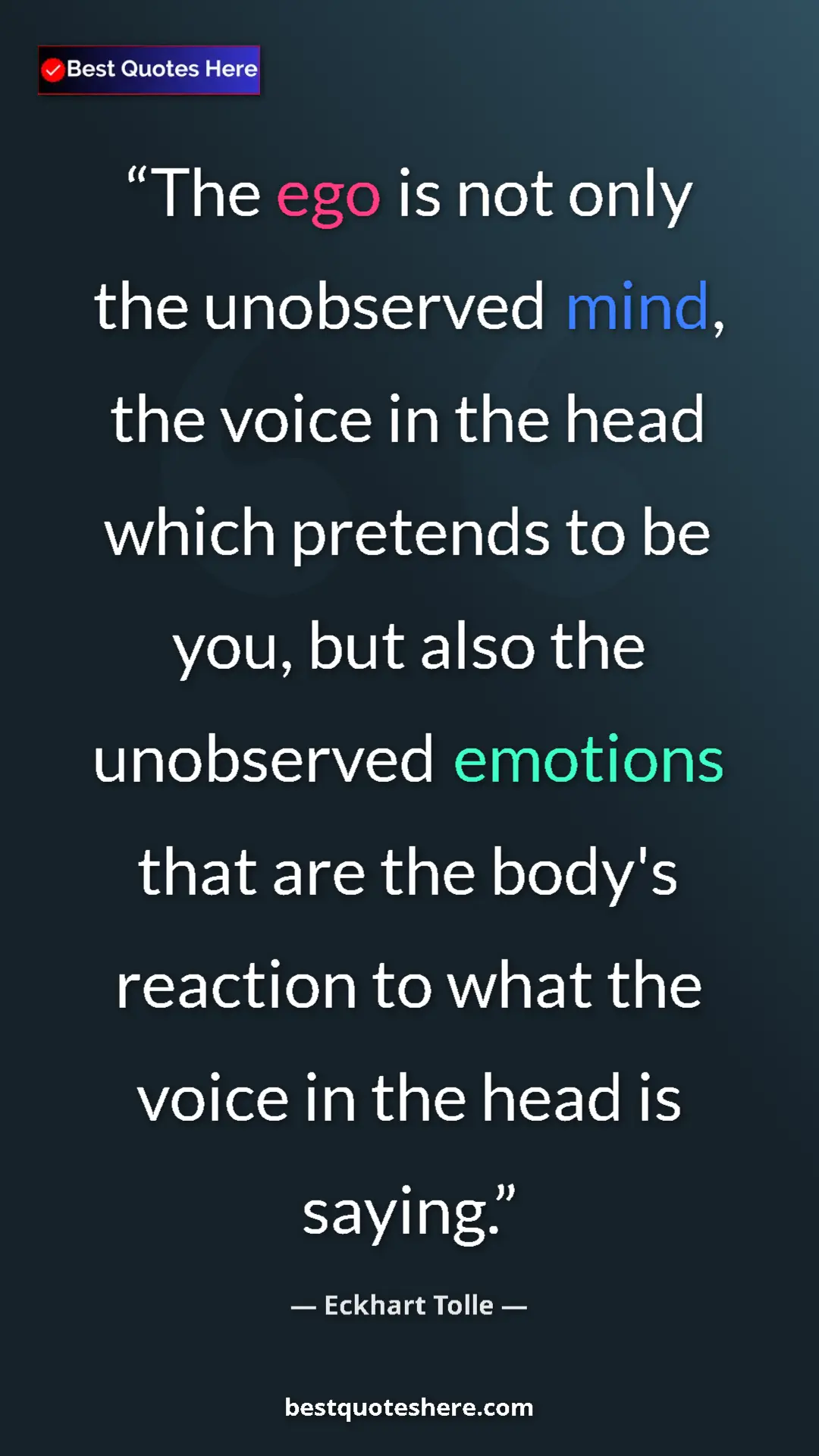 Pinterest quote poster by Eckhart Tolle: "The ego is not only the unobserved mind, the voice in the..."