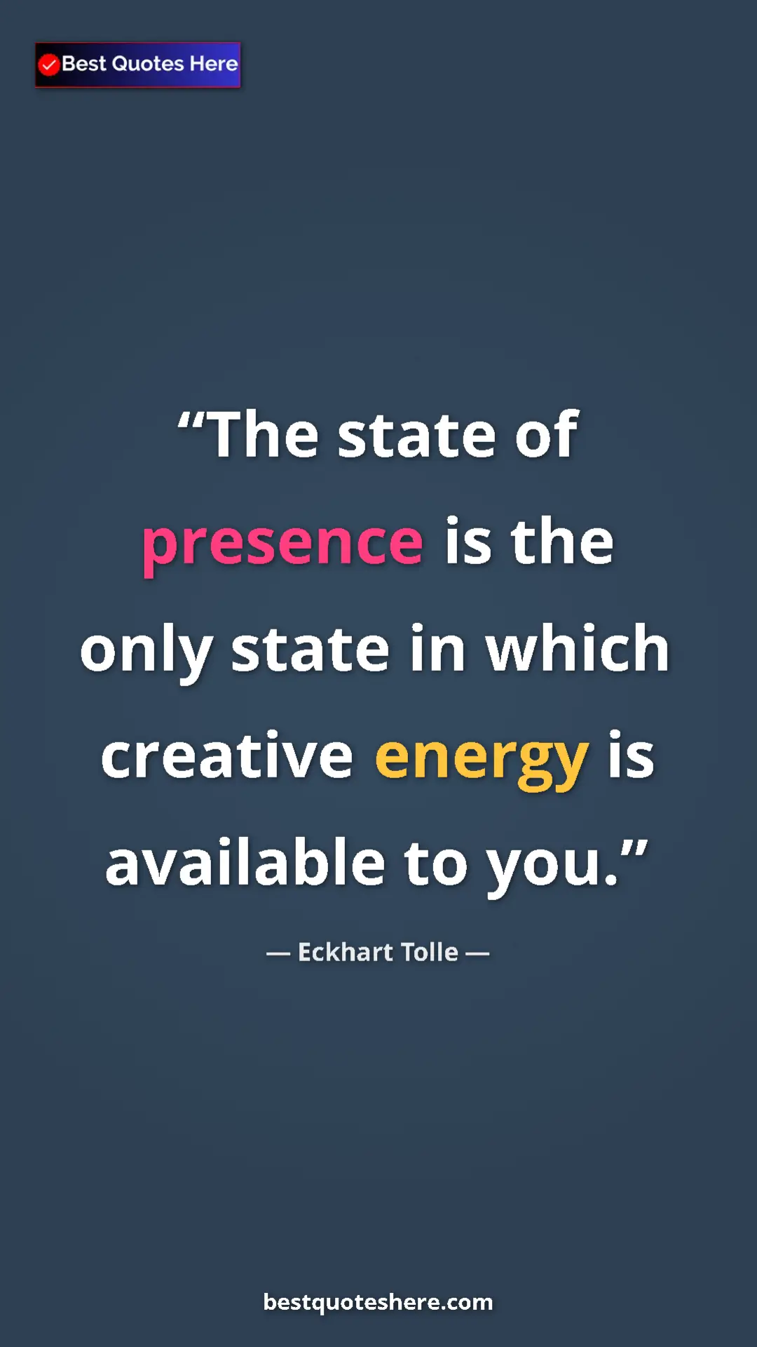 Eckhart Tolle Quote Card: "The state of presence is the only state in which creative..." Pinterest quote poster by Eckhart Tolle: "The state of presence is the only state in which creative..."