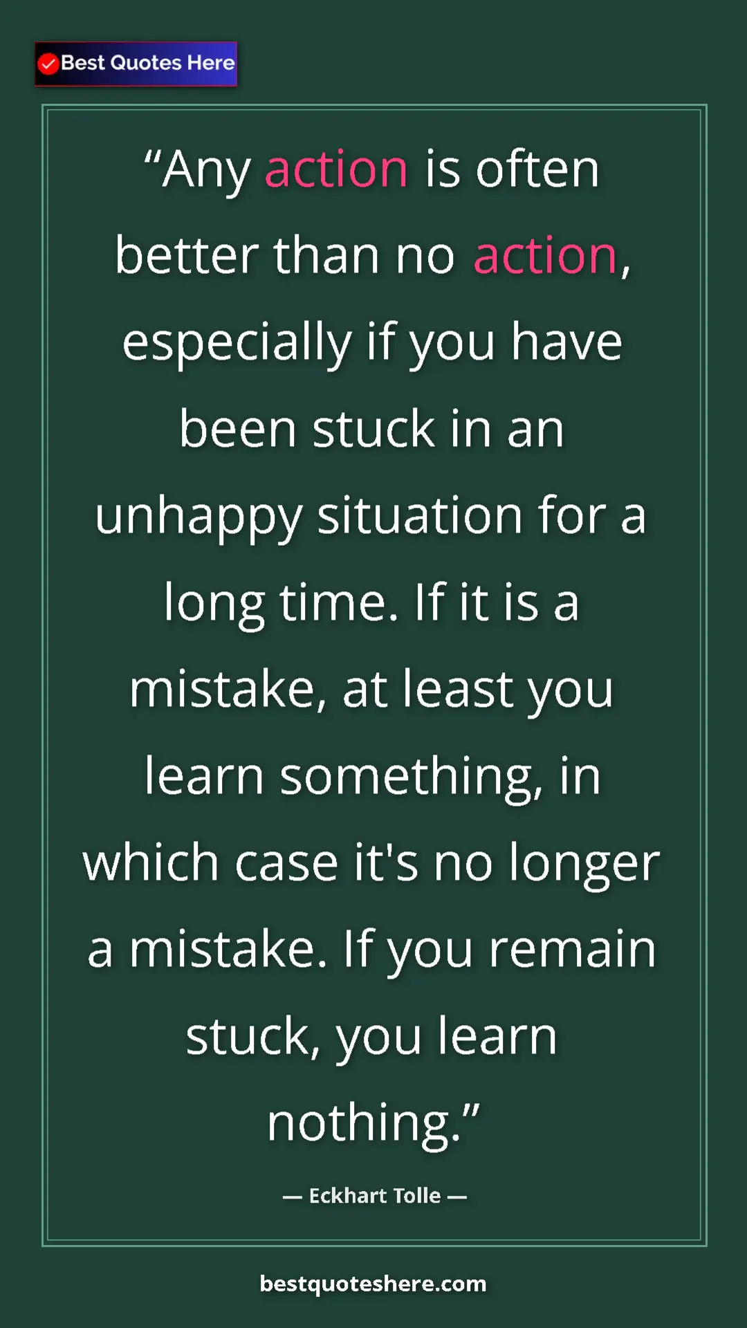 Eckhart Tolle Quote Card: "Any action is often better than no action, especially if..." Pinterest quote poster by Eckhart Tolle: "Any action is often better than no action, especially if..."