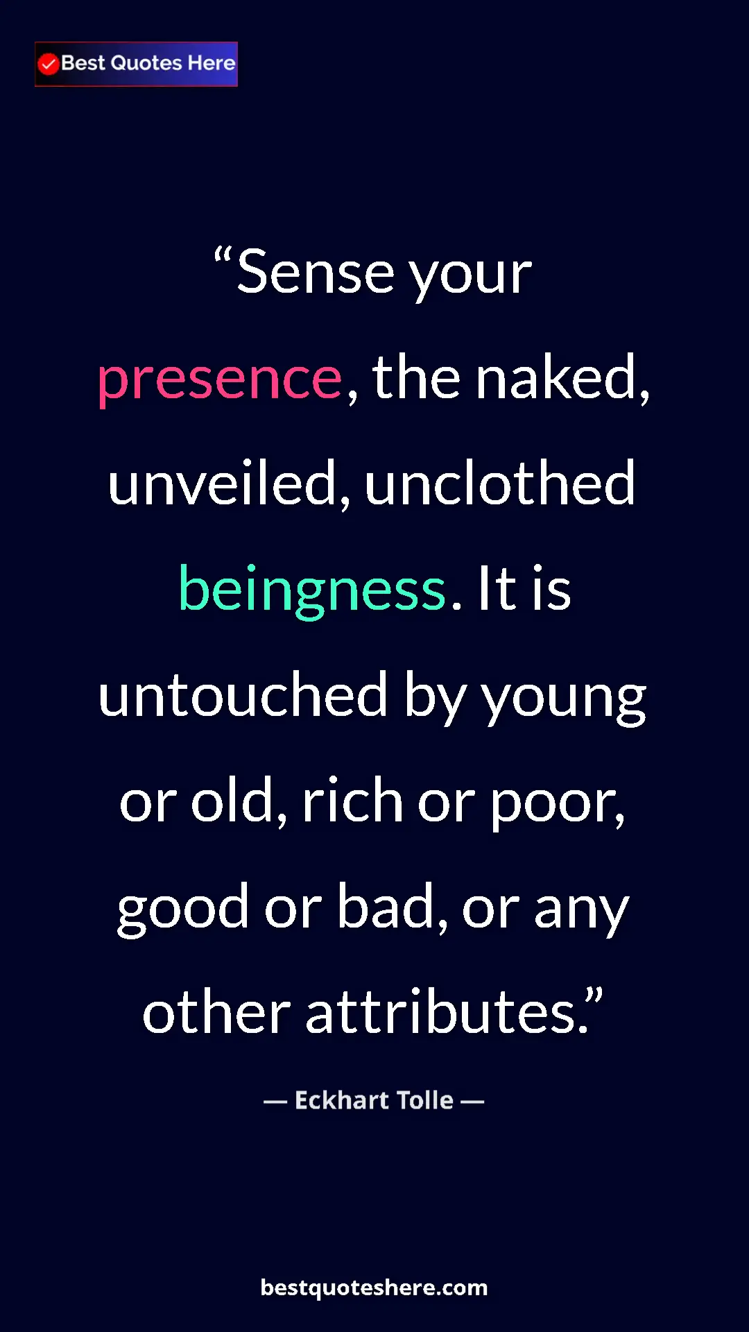 Pinterest quote poster by Eckhart Tolle: "Sense your presence, the naked, unveiled, unclothed..."