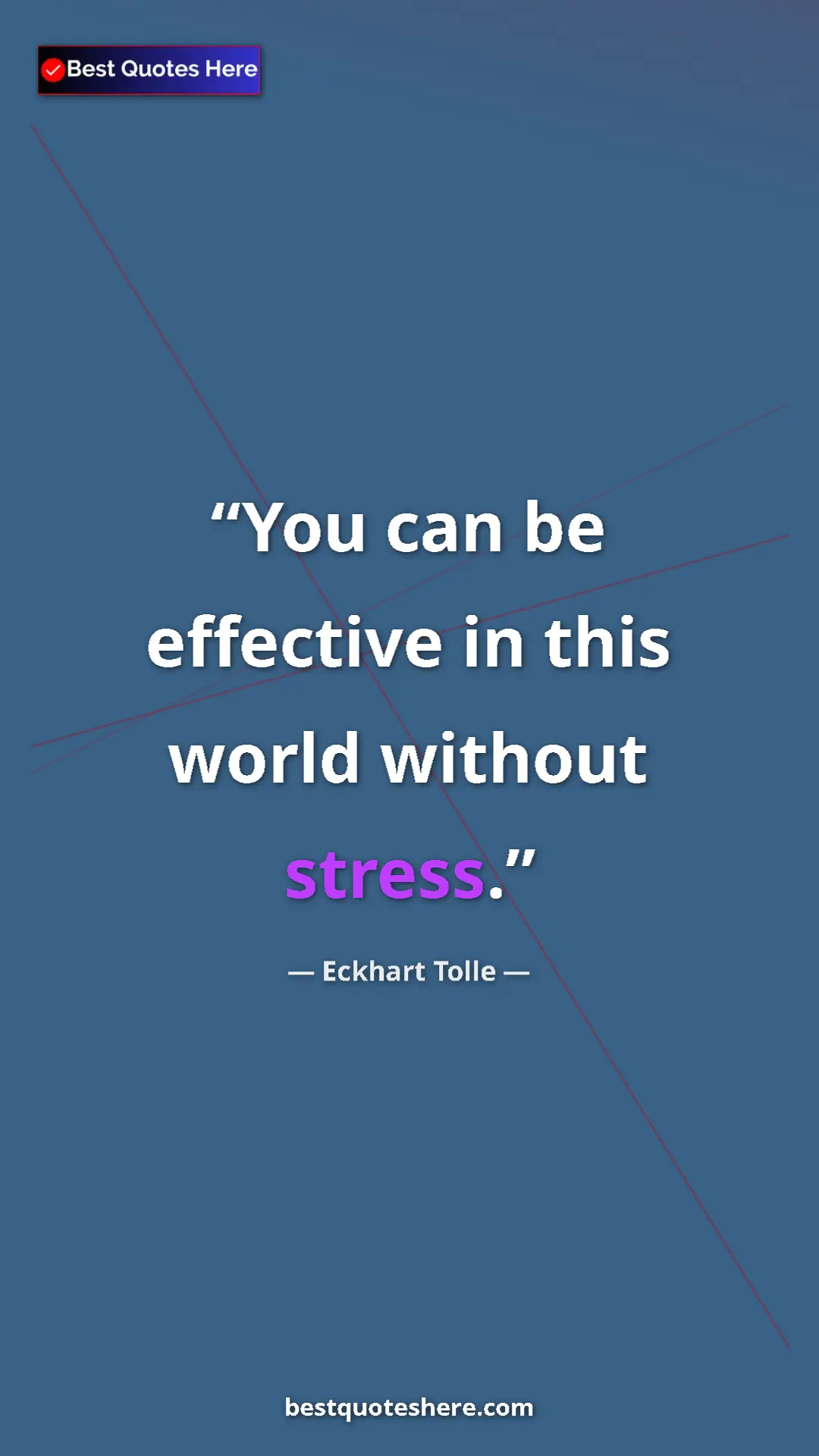 Eckhart Tolle Quote Card: "You can be effective in this world without stress." Pinterest quote poster by Eckhart Tolle: "You can be effective in this world without stress."