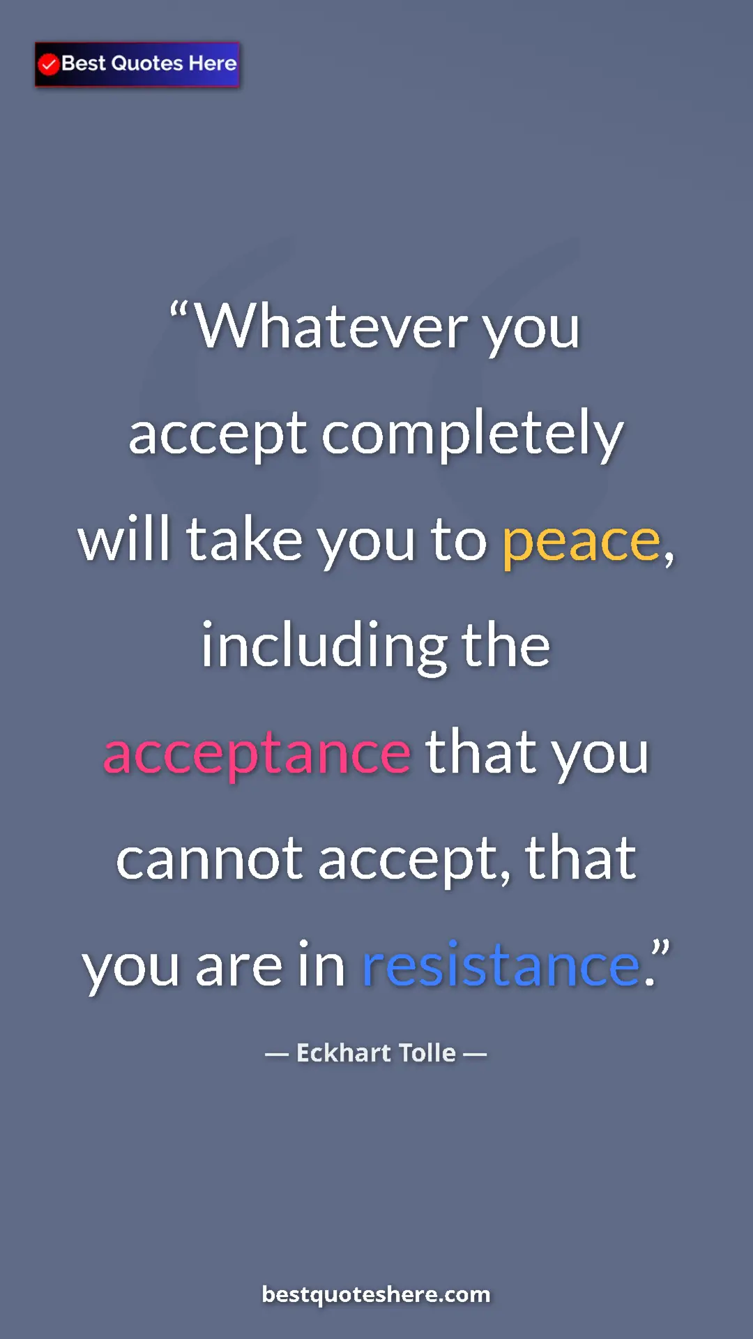 Eckhart Tolle Quote Card: "Whatever you accept completely will take you to peace,..." Pinterest quote poster by Eckhart Tolle: "Whatever you accept completely will take you to peace,..."