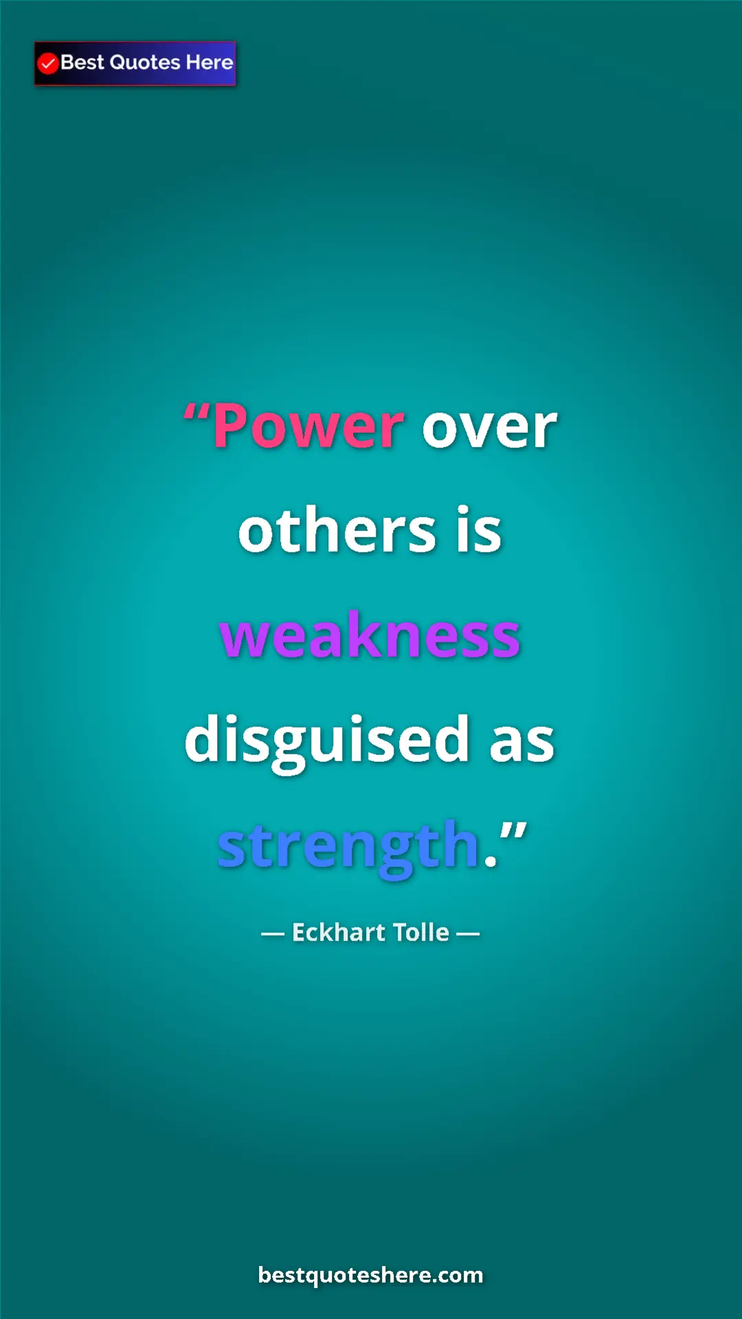 Eckhart Tolle Quote Card: "Power over others is weakness disguised as strength." Pinterest quote poster by Eckhart Tolle: "Power over others is weakness disguised as strength."