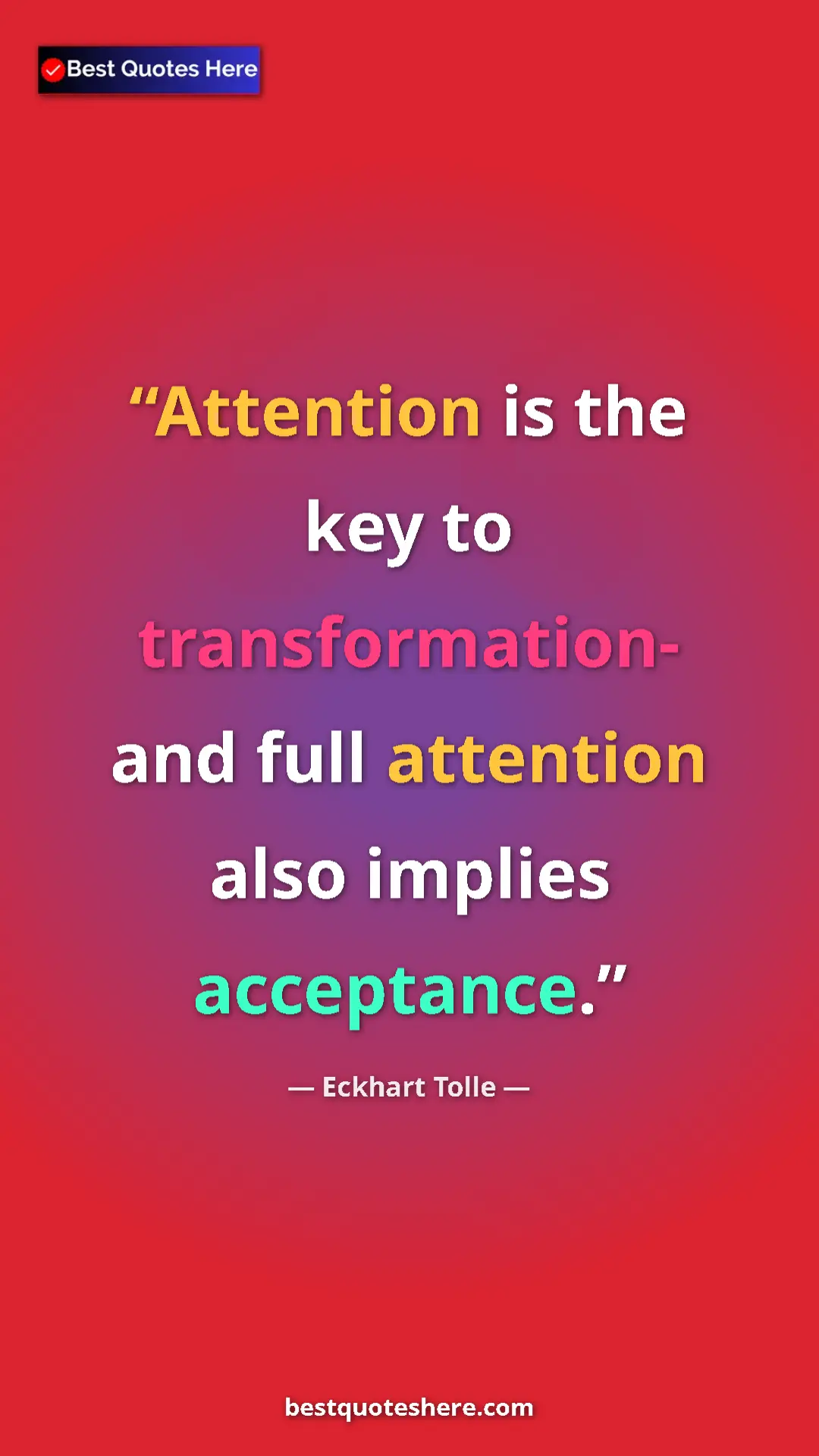 Eckhart Tolle Quote Card: "Attention is the key to transformation- and full attention..." Pinterest quote poster by Eckhart Tolle: "Attention is the key to transformation- and full attention..."