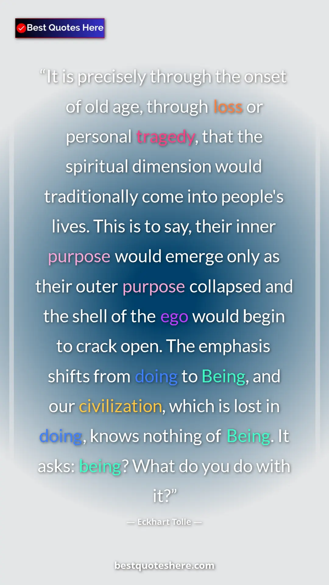 Eckhart Tolle Quote Card: "It is precisely through the onset of old age, through loss o" Pinterest quote poster by Eckhart Tolle: "It is precisely through the onset of old age, through loss o"