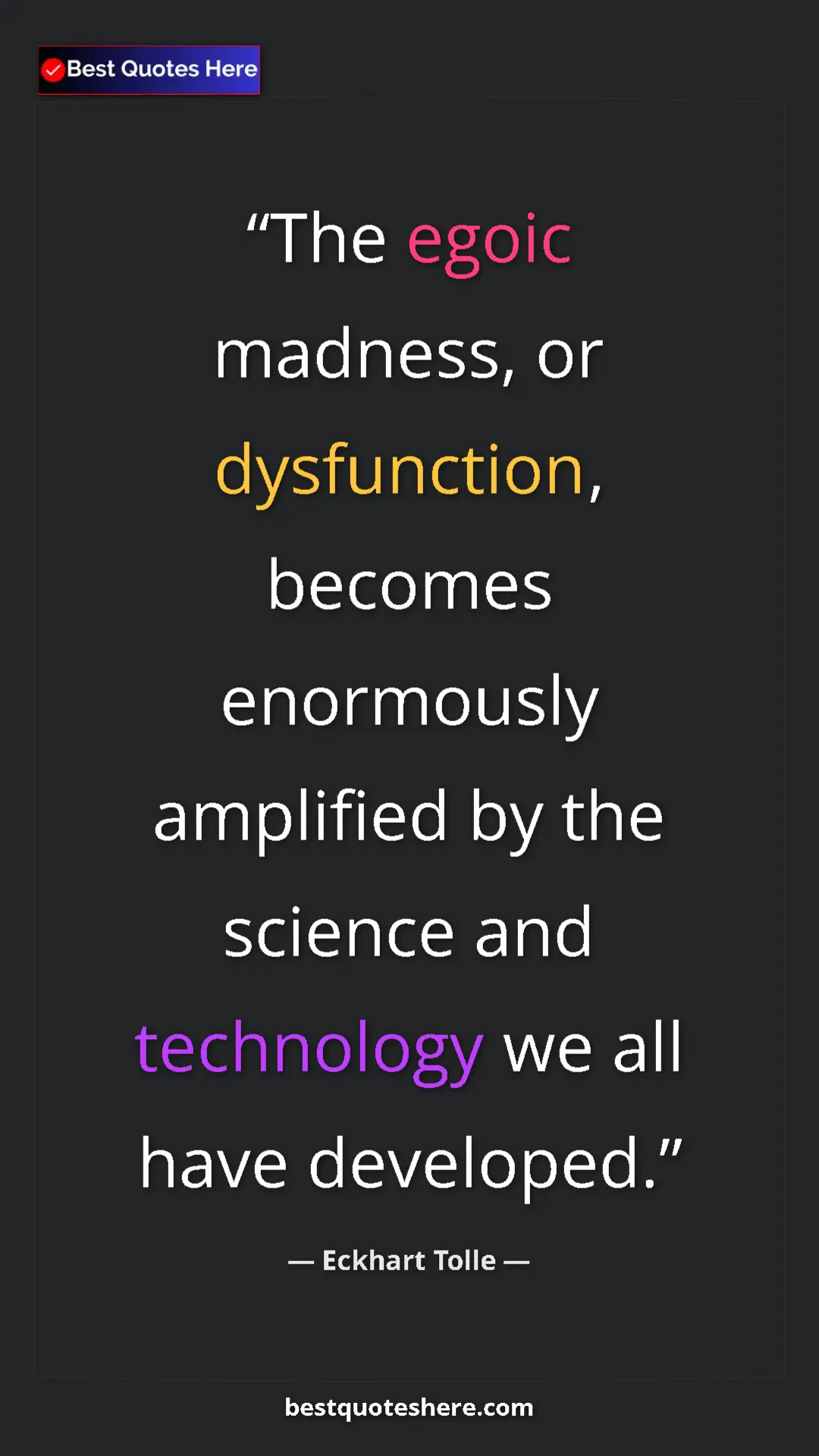 Eckhart Tolle Quote Card: "The egoic madness, or dysfunction, becomes enormously..." Pinterest quote poster by Eckhart Tolle: "The egoic madness, or dysfunction, becomes enormously..."