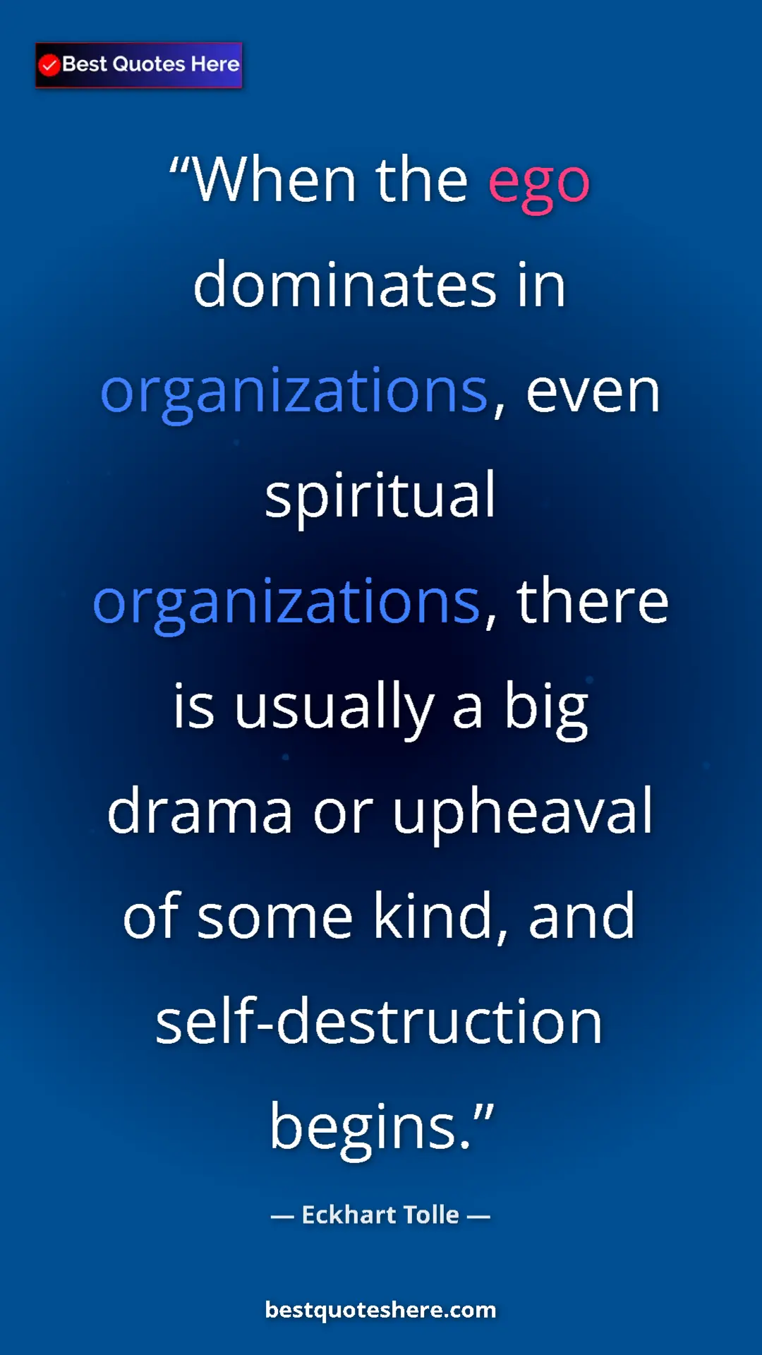 Pinterest quote poster by Eckhart Tolle: "When the ego dominates in organizations, even spiritual..."