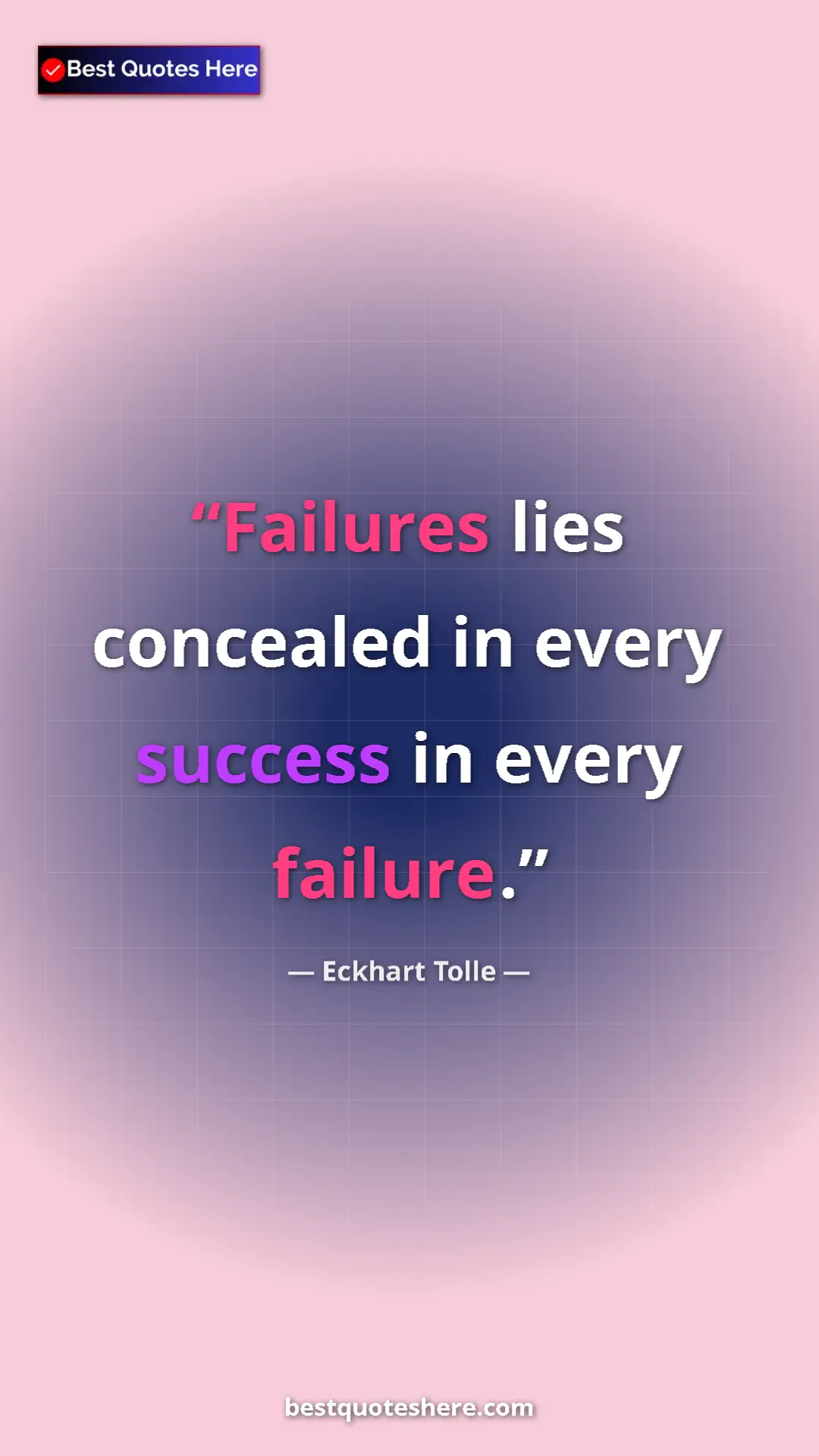 Eckhart Tolle Quote Card: "Failures lies concealed in every success in every failure." Pinterest quote poster by Eckhart Tolle: "Failures lies concealed in every success in every failure."