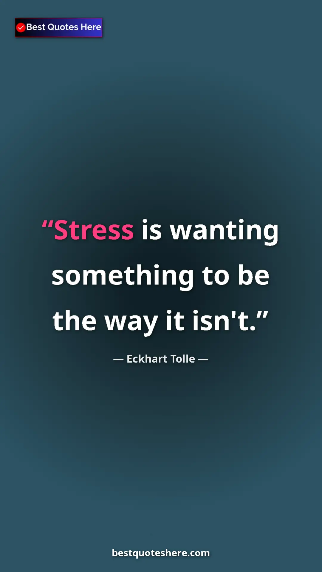 Eckhart Tolle Quote Card: "Stress is wanting something to be the way it isn't." Pinterest quote poster by Eckhart Tolle: "Stress is wanting something to be the way it isn't."