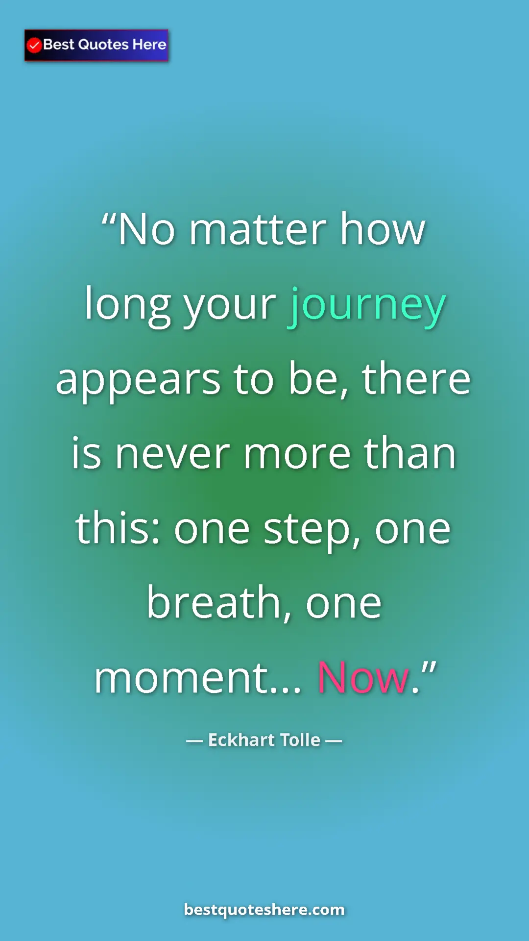 Eckhart Tolle Quote Card: "No matter how long your journey appears to be, there is..." Pinterest quote poster by Eckhart Tolle: "No matter how long your journey appears to be, there is..."