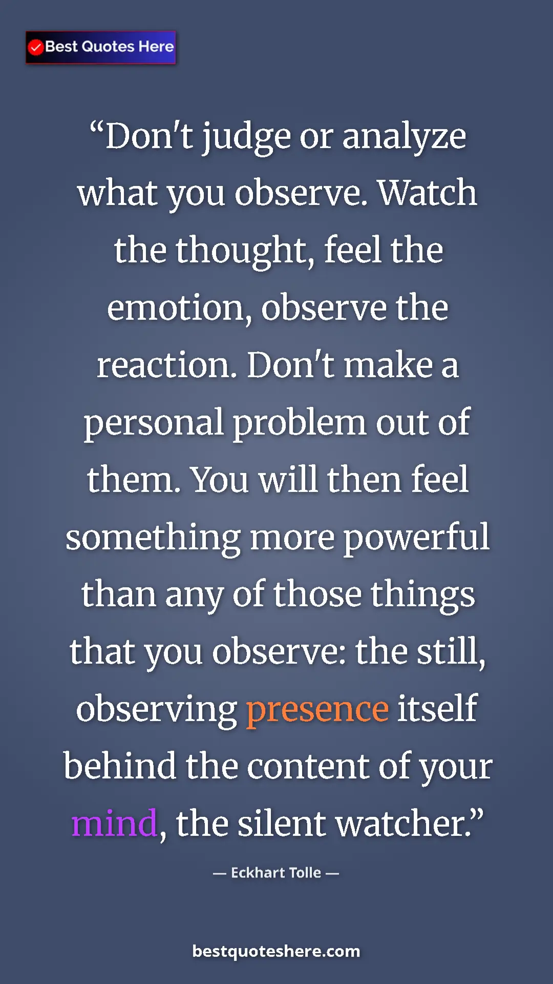 Eckhart Tolle Quote Card: "Don't judge or analyze what you observe. Watch the thought,..." Pinterest quote poster by Eckhart Tolle: "Don't judge or analyze what you observe. Watch the thought,..."