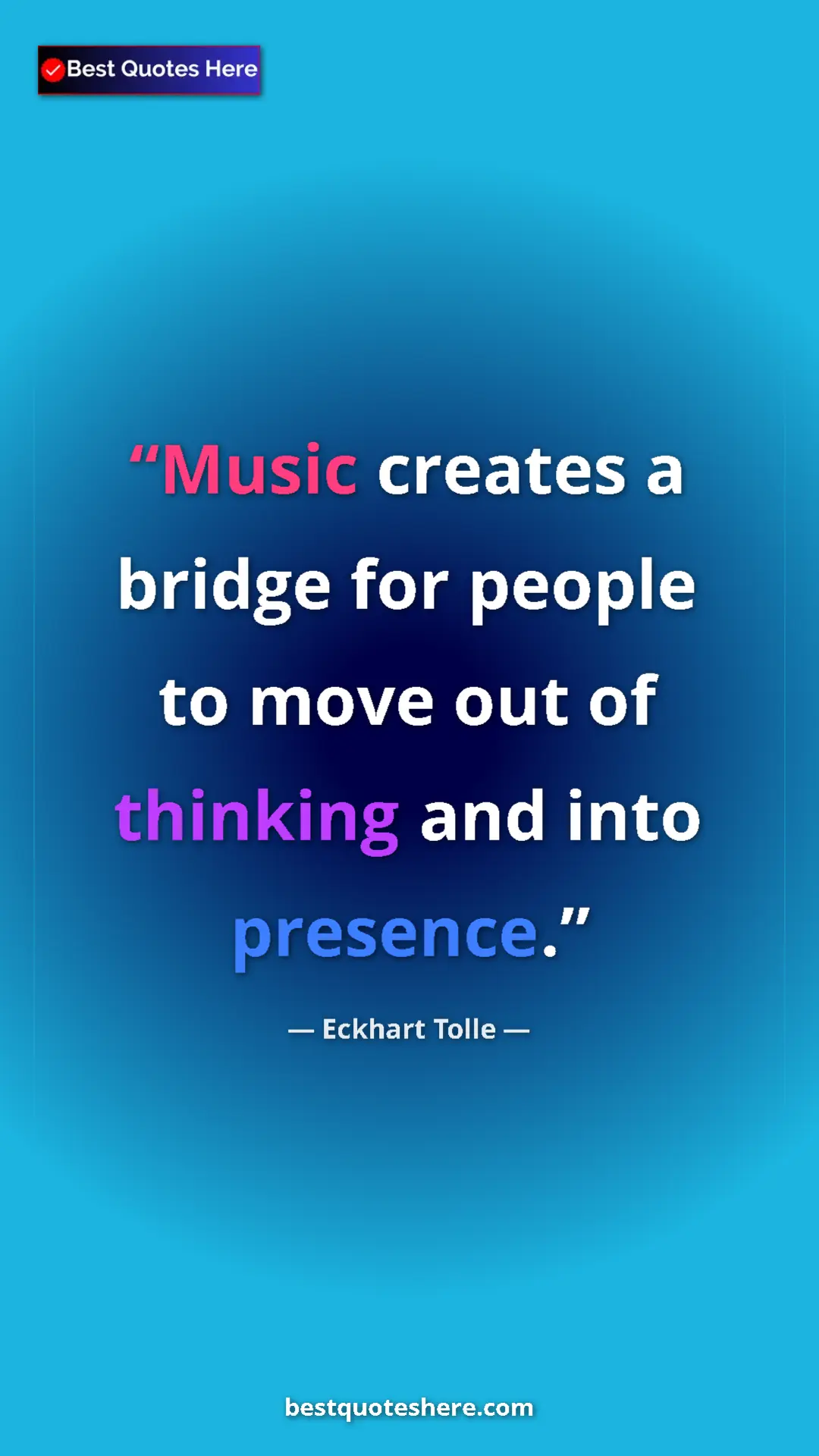 Eckhart Tolle Quote Card: "Music creates a bridge for people to move out of thinking..." Pinterest quote poster by Eckhart Tolle: "Music creates a bridge for people to move out of thinking..."