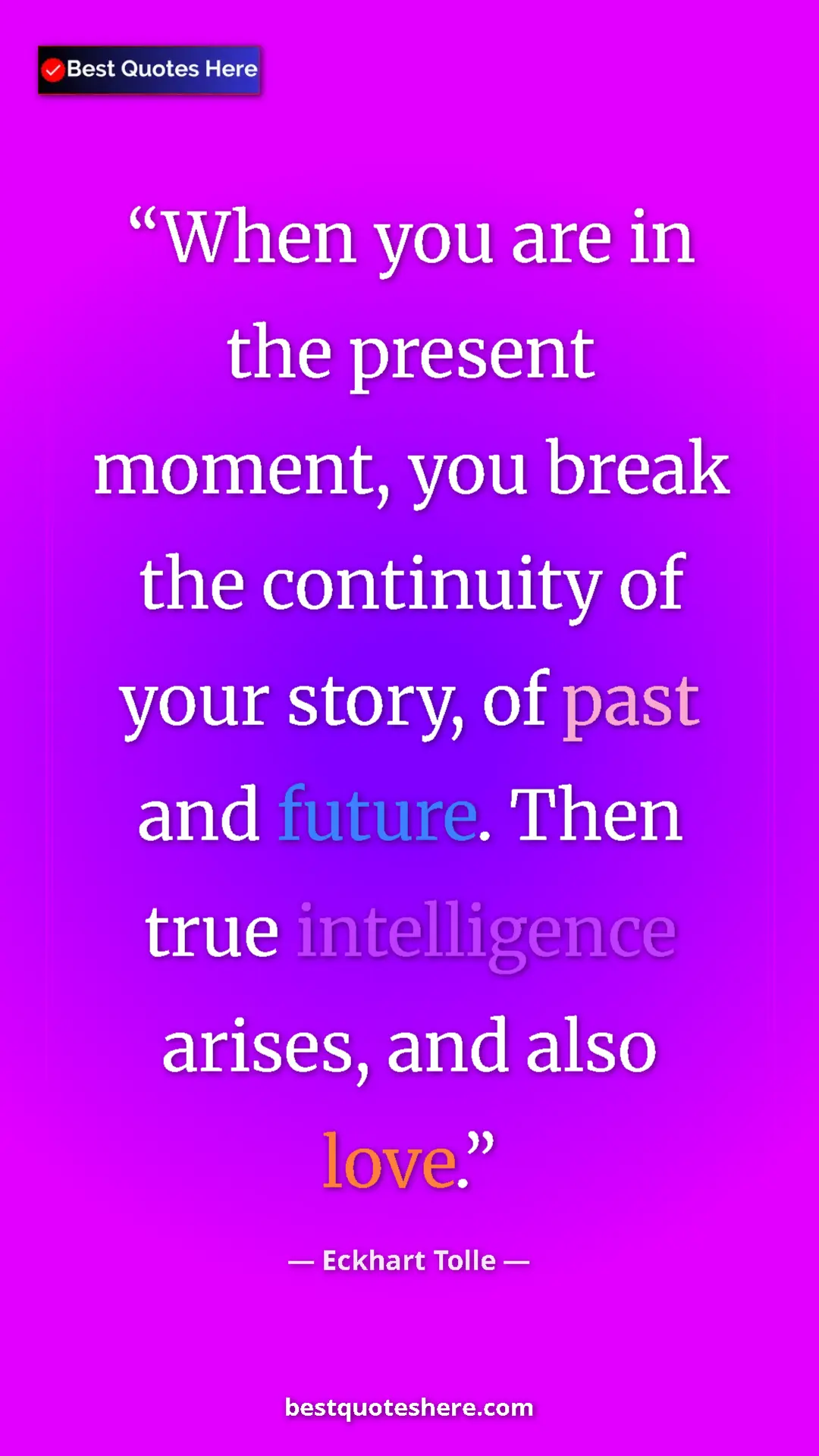 Eckhart Tolle Quote Card: "When you are in the present moment, you break the..." Pinterest quote poster by Eckhart Tolle: "When you are in the present moment, you break the..."