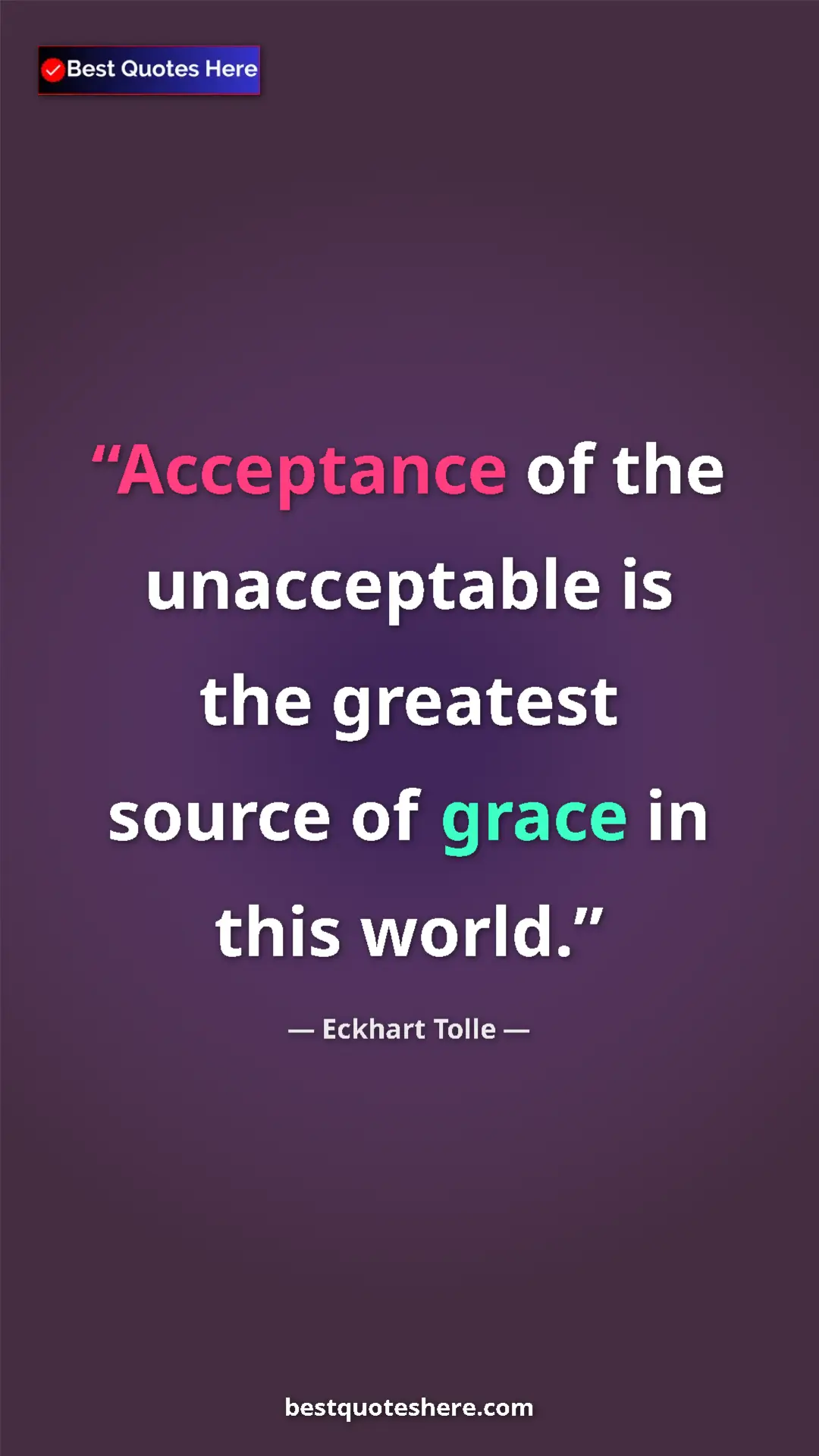 Eckhart Tolle Quote Card: "Acceptance of the unacceptable is the greatest source of..." Pinterest quote poster by Eckhart Tolle: "Acceptance of the unacceptable is the greatest source of..."