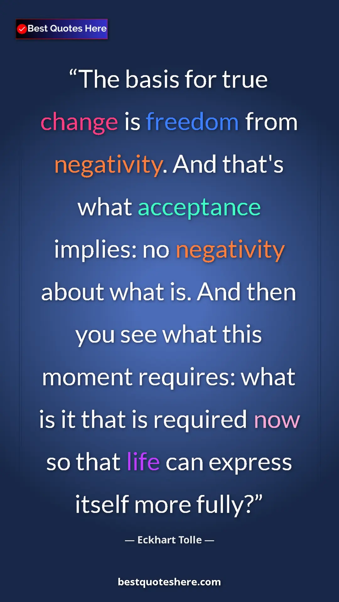 Pinterest quote poster by Eckhart Tolle: "The basis for true change is freedom from negativity. And..."