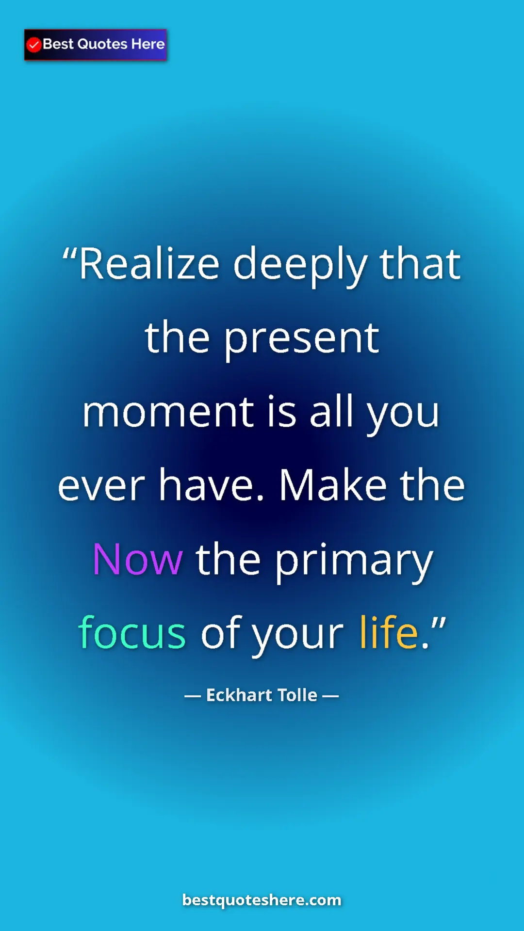 Pinterest quote poster by Eckhart Tolle: "Realize deeply that the present moment is all you ever..."