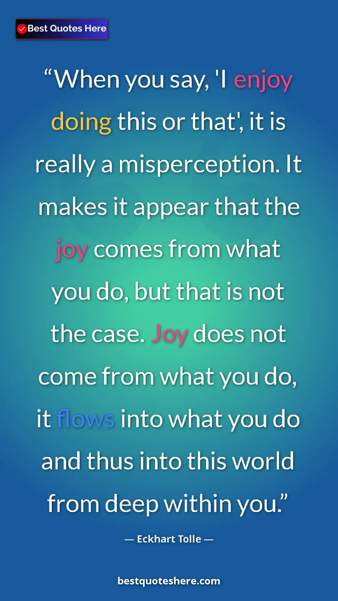 Eckhart Tolle Quote Card: "When you say, 'I enjoy doing this or that', it is really a m" Pinterest quote poster by Eckhart Tolle: "When you say, 'I enjoy doing this or that', it is really a m"