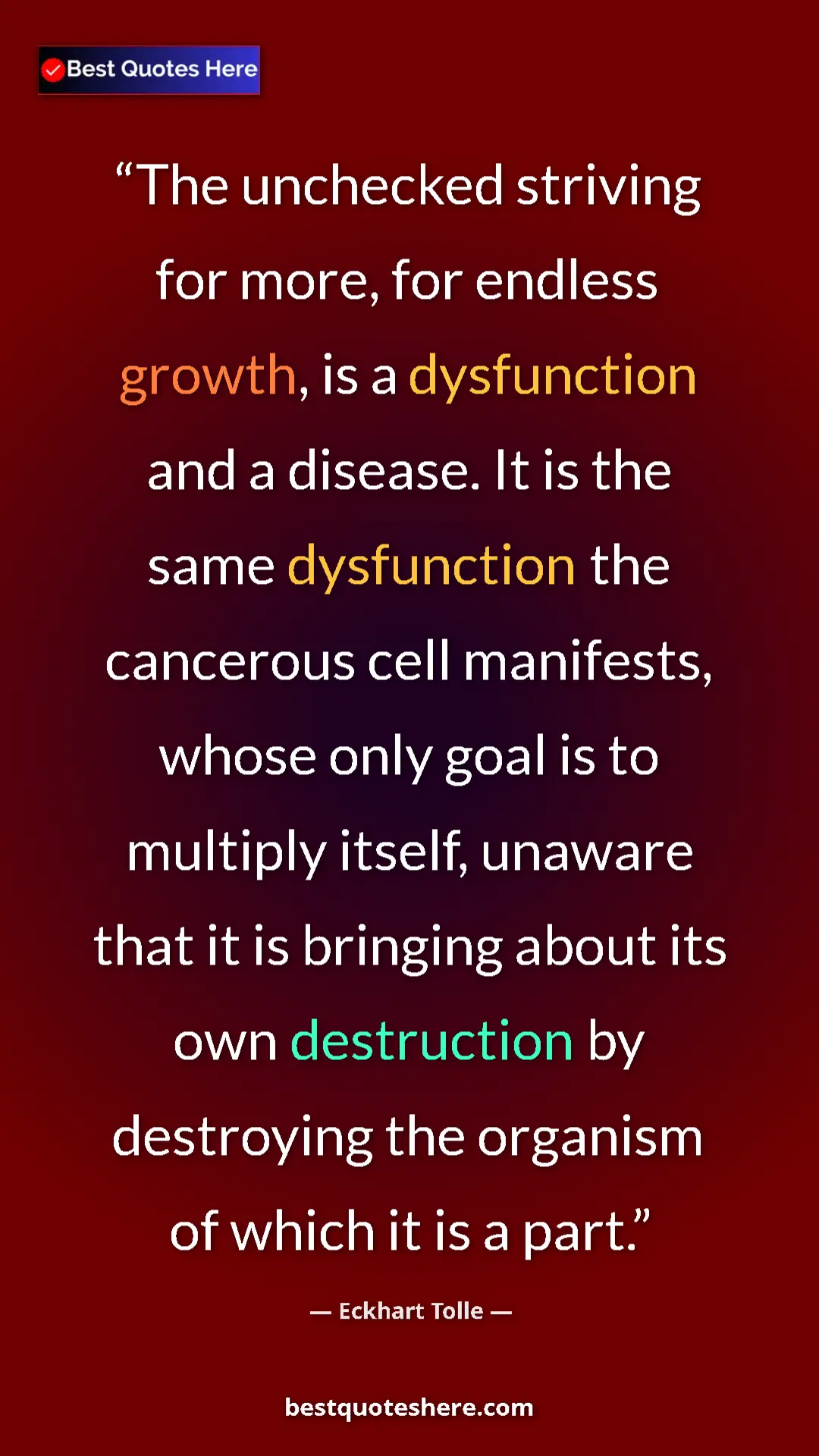 Eckhart Tolle Quote Card: "The unchecked striving for more, for endless growth, is a..." Pinterest quote poster by Eckhart Tolle: "The unchecked striving for more, for endless growth, is a..."