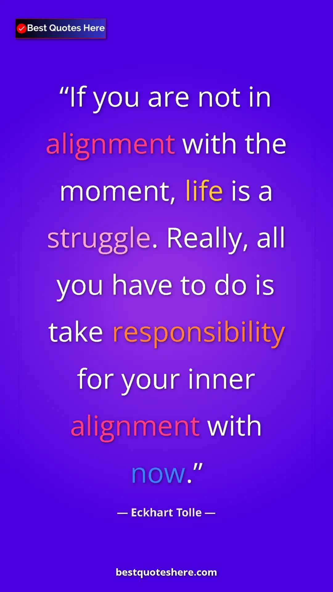 Eckhart Tolle Quote Card: "If you are not in alignment with the moment, life is a..." Pinterest quote poster by Eckhart Tolle: "If you are not in alignment with the moment, life is a..."