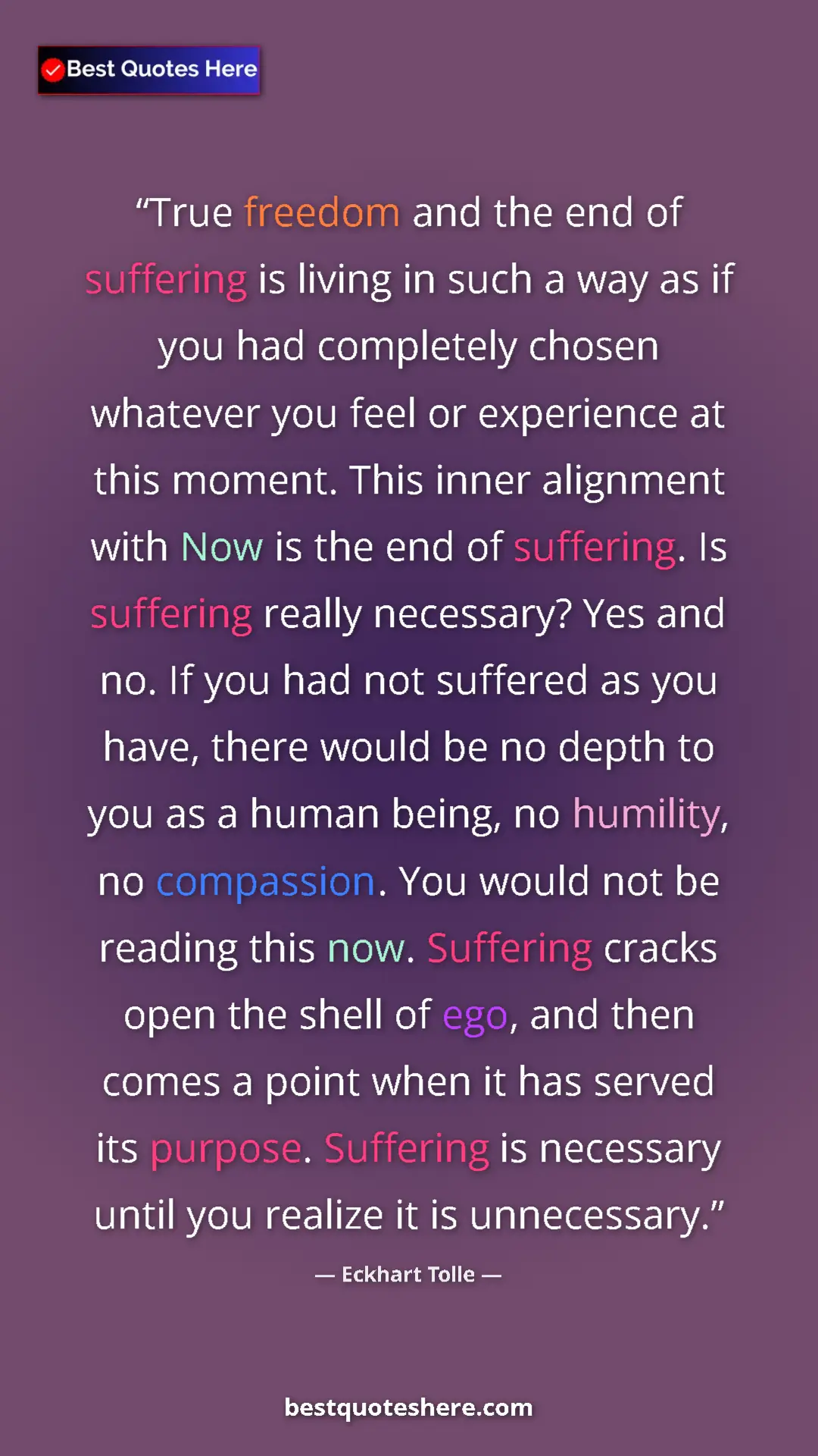 Pinterest quote poster by Eckhart Tolle: "True freedom and the end of suffering is living in such a..."