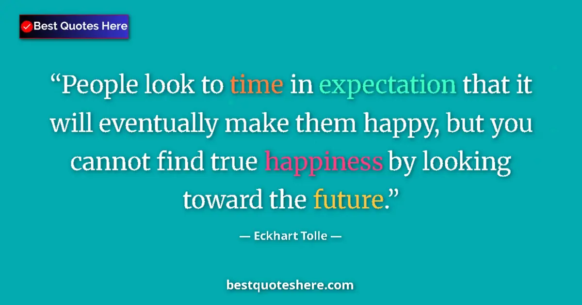 Eckhart Tolle Quote: "People look to time in expectation that it will eventually..." Eckhart Tolle quote: "People look to time in expectation that it will eventually..."