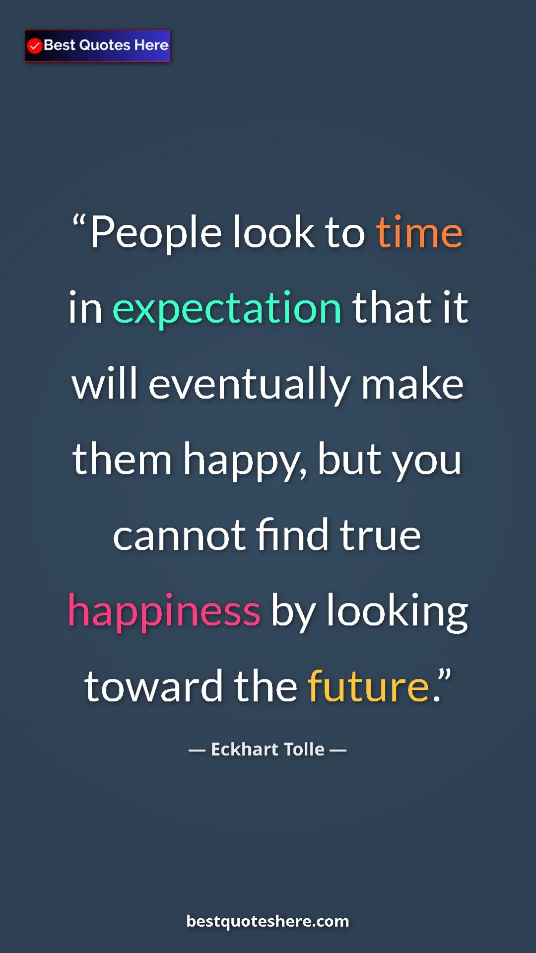 Eckhart Tolle Quote Card: "People look to time in expectation that it will eventually..." Pinterest quote poster by Eckhart Tolle: "People look to time in expectation that it will eventually..."