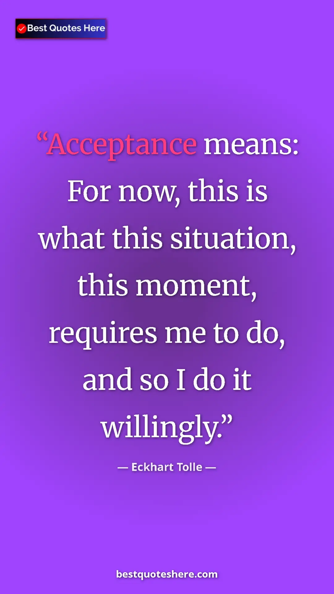 Eckhart Tolle Quote Card: "Acceptance means: For now, this is what this situation,..." Pinterest quote poster by Eckhart Tolle: "Acceptance means: For now, this is what this situation,..."