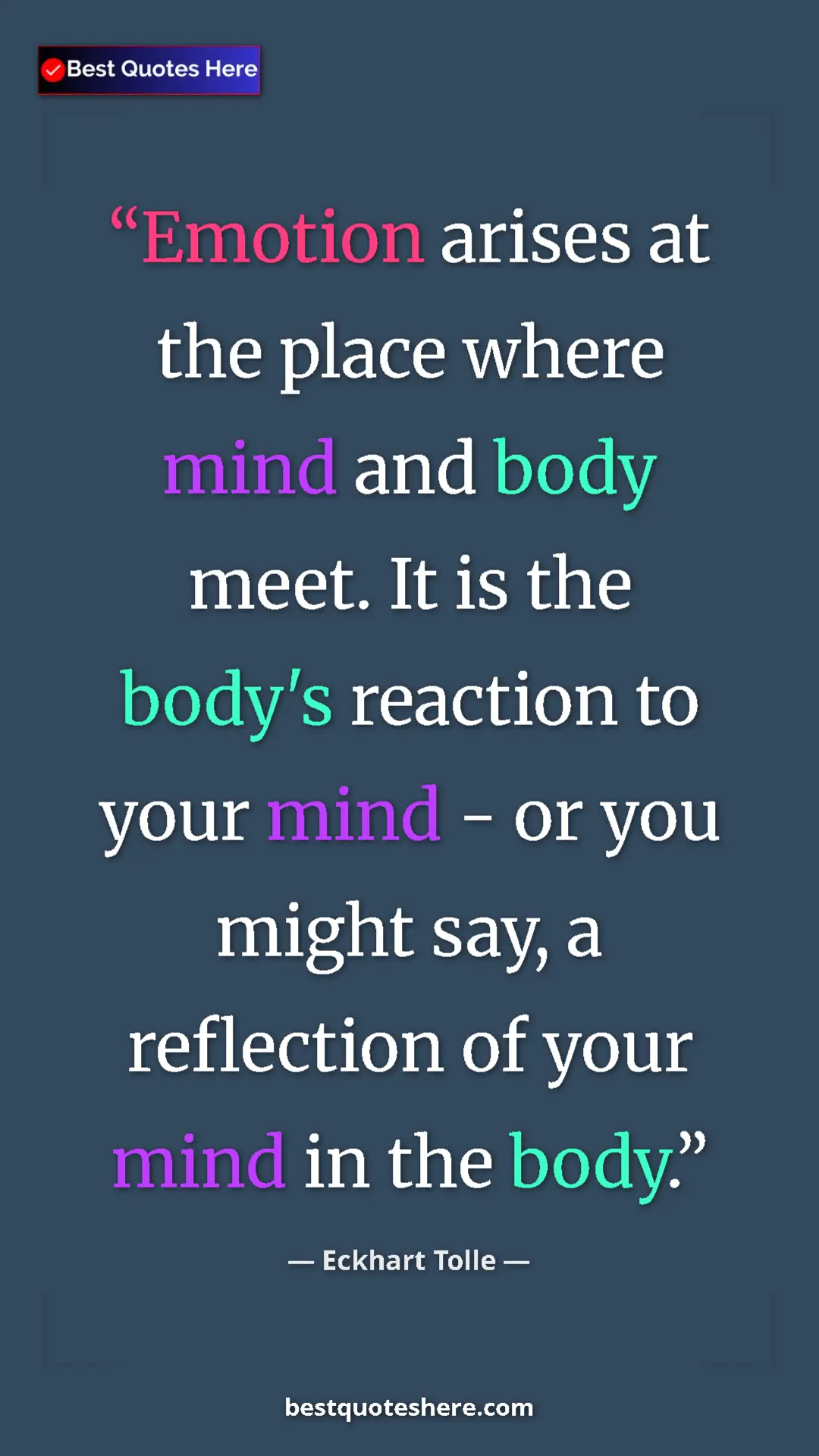 Eckhart Tolle Quote Card: "Emotion arises at the place where mind and body meet. It is..." Pinterest quote poster by Eckhart Tolle: "Emotion arises at the place where mind and body meet. It is..."