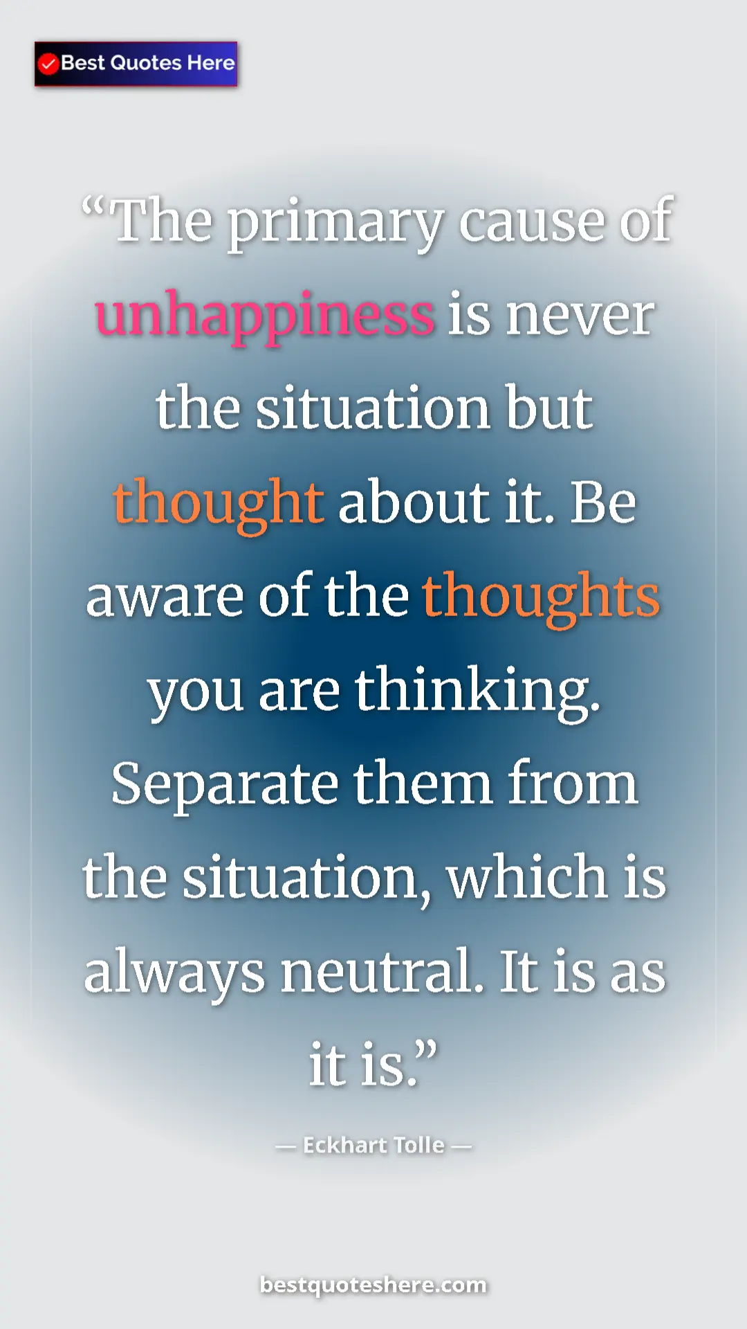 Eckhart Tolle Quote Card: "The primary cause of unhappiness is never the situation but..." Pinterest quote poster by Eckhart Tolle: "The primary cause of unhappiness is never the situation but..."