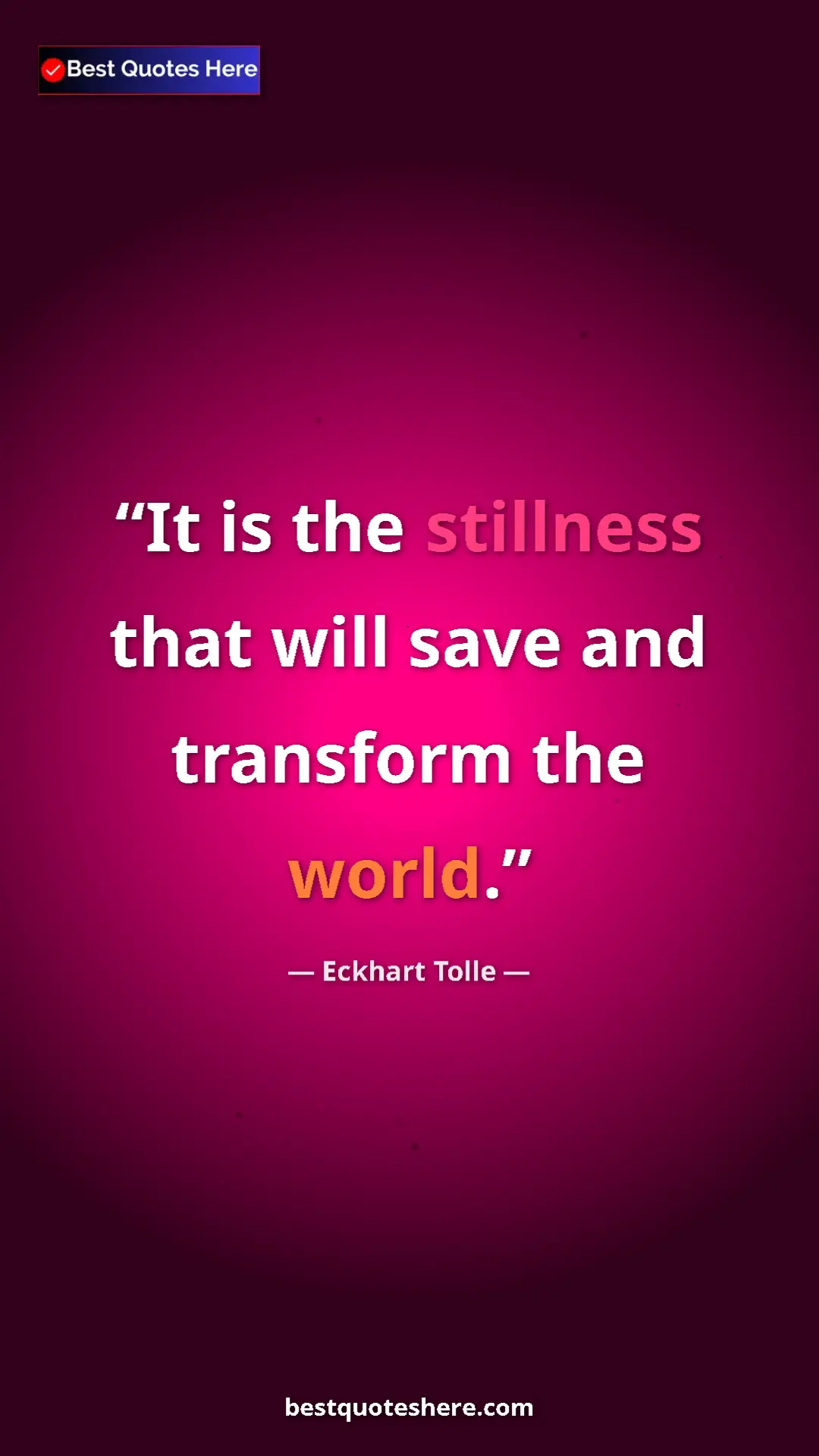 Eckhart Tolle Quote Card: "It is the stillness that will save and transform the world." Pinterest quote poster by Eckhart Tolle: "It is the stillness that will save and transform the world."