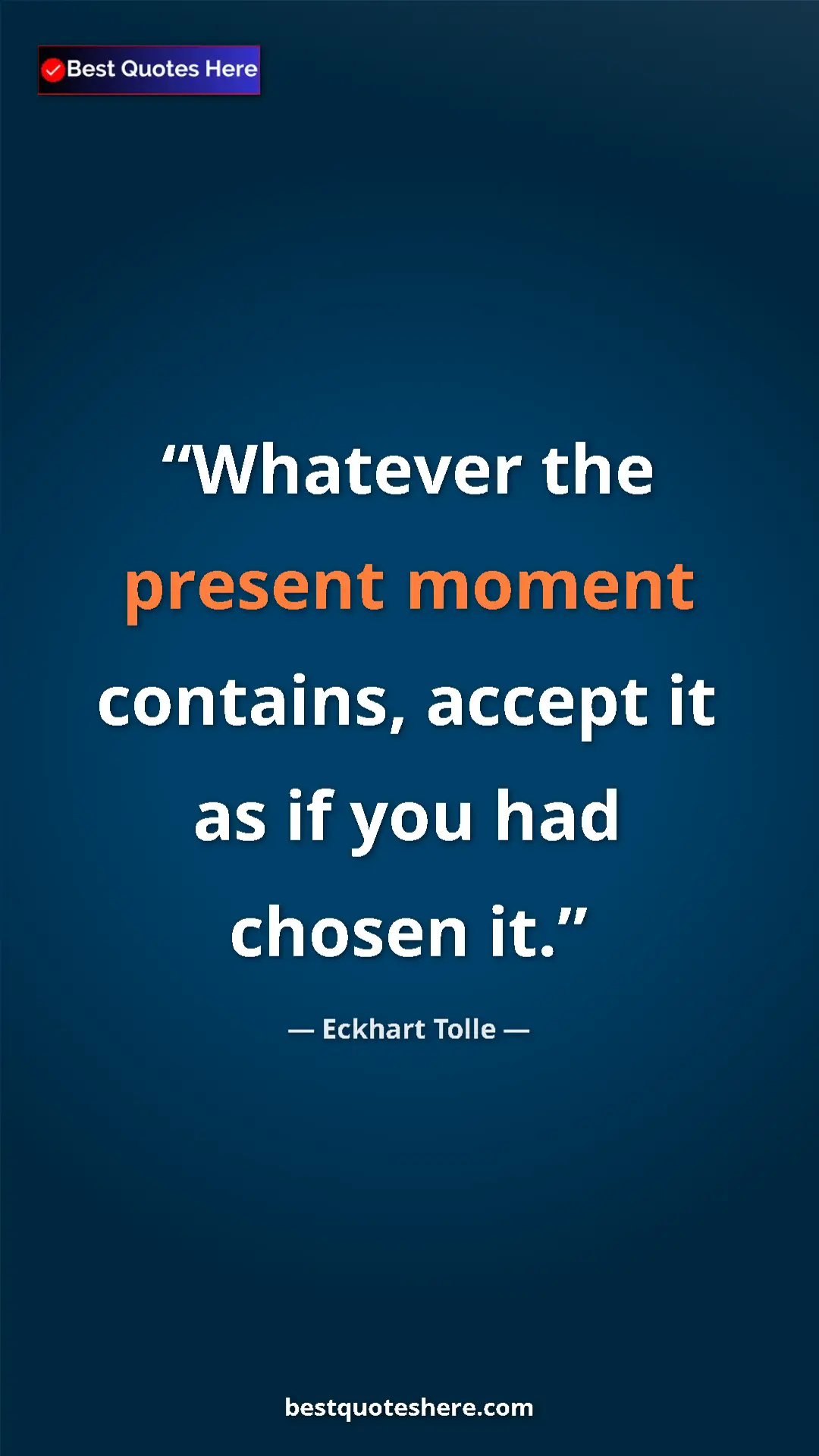 Eckhart Tolle Quote Card: "Whatever the present moment contains, accept it as if you..." Pinterest quote poster by Eckhart Tolle: "Whatever the present moment contains, accept it as if you..."