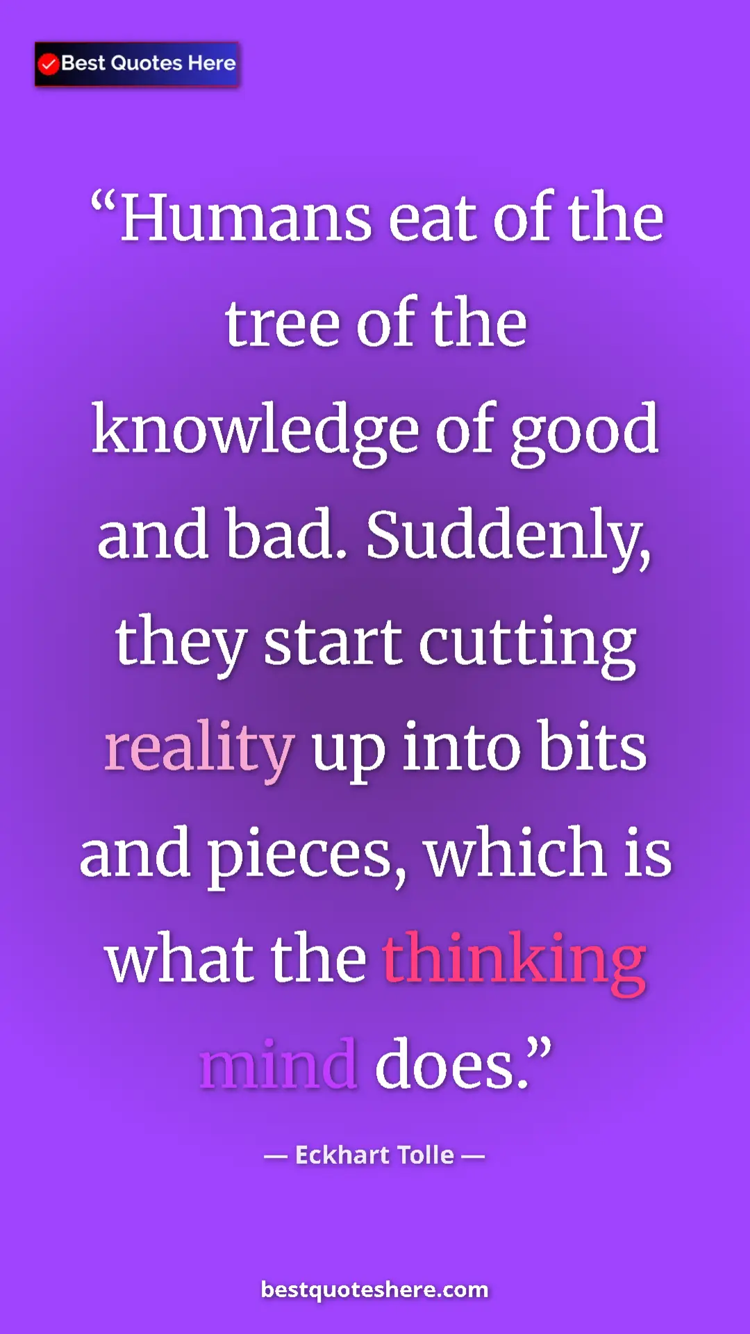 Pinterest quote poster by Eckhart Tolle: "Humans eat of the tree of the knowledge of good and bad...."