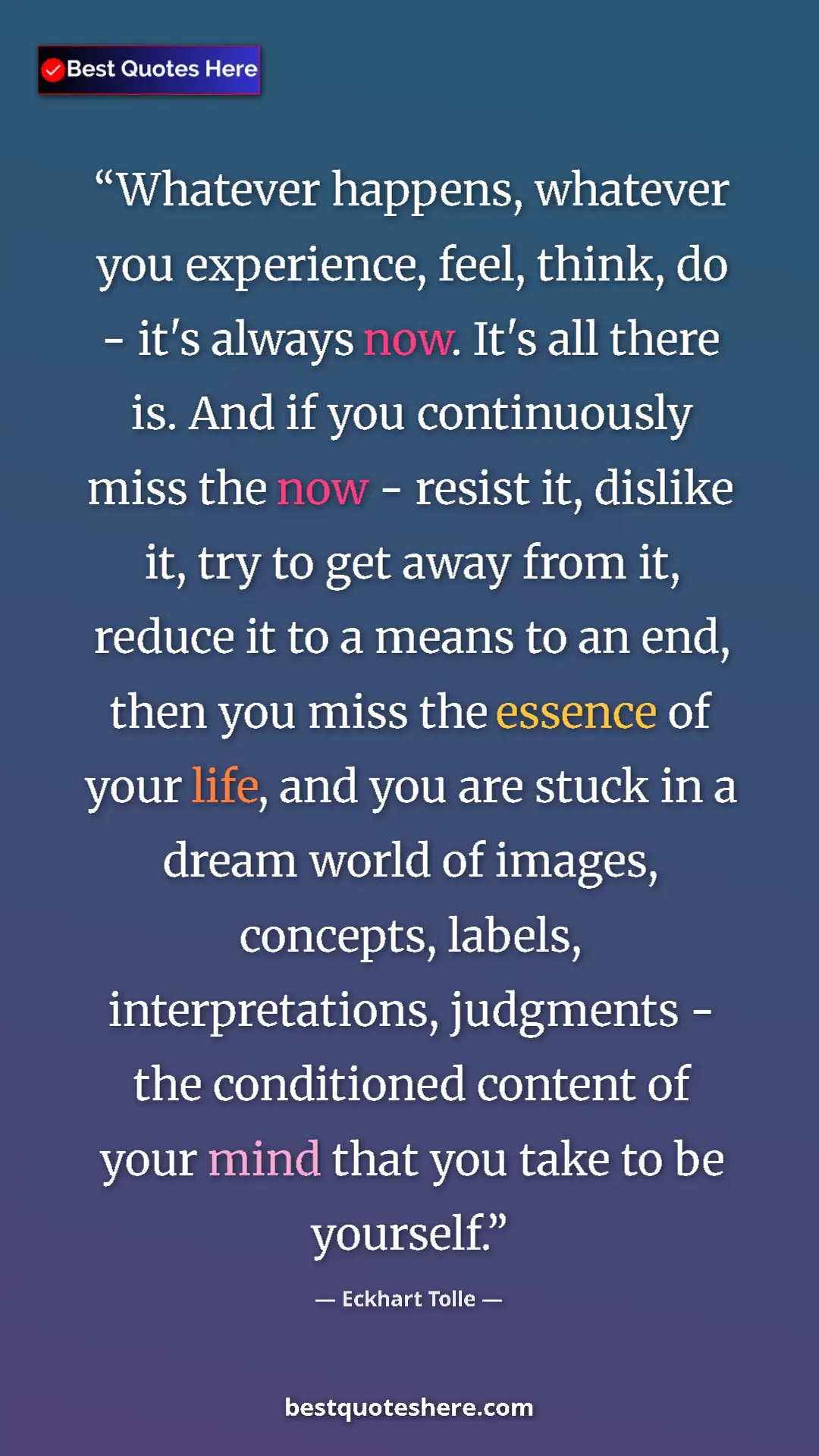 Eckhart Tolle Quote Card: "Whatever happens, whatever you experience, feel, think, do..." Pinterest quote poster by Eckhart Tolle: "Whatever happens, whatever you experience, feel, think, do..."
