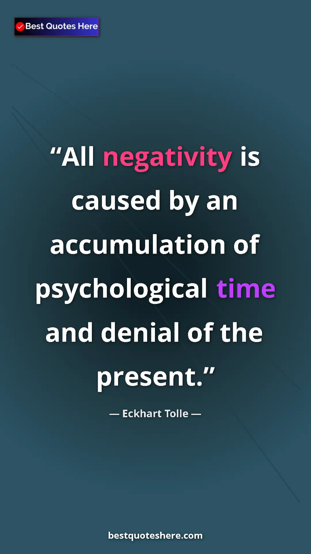 Eckhart Tolle Quote Card: "All negativity is caused by an accumulation of..." Pinterest quote poster by Eckhart Tolle: "All negativity is caused by an accumulation of..."