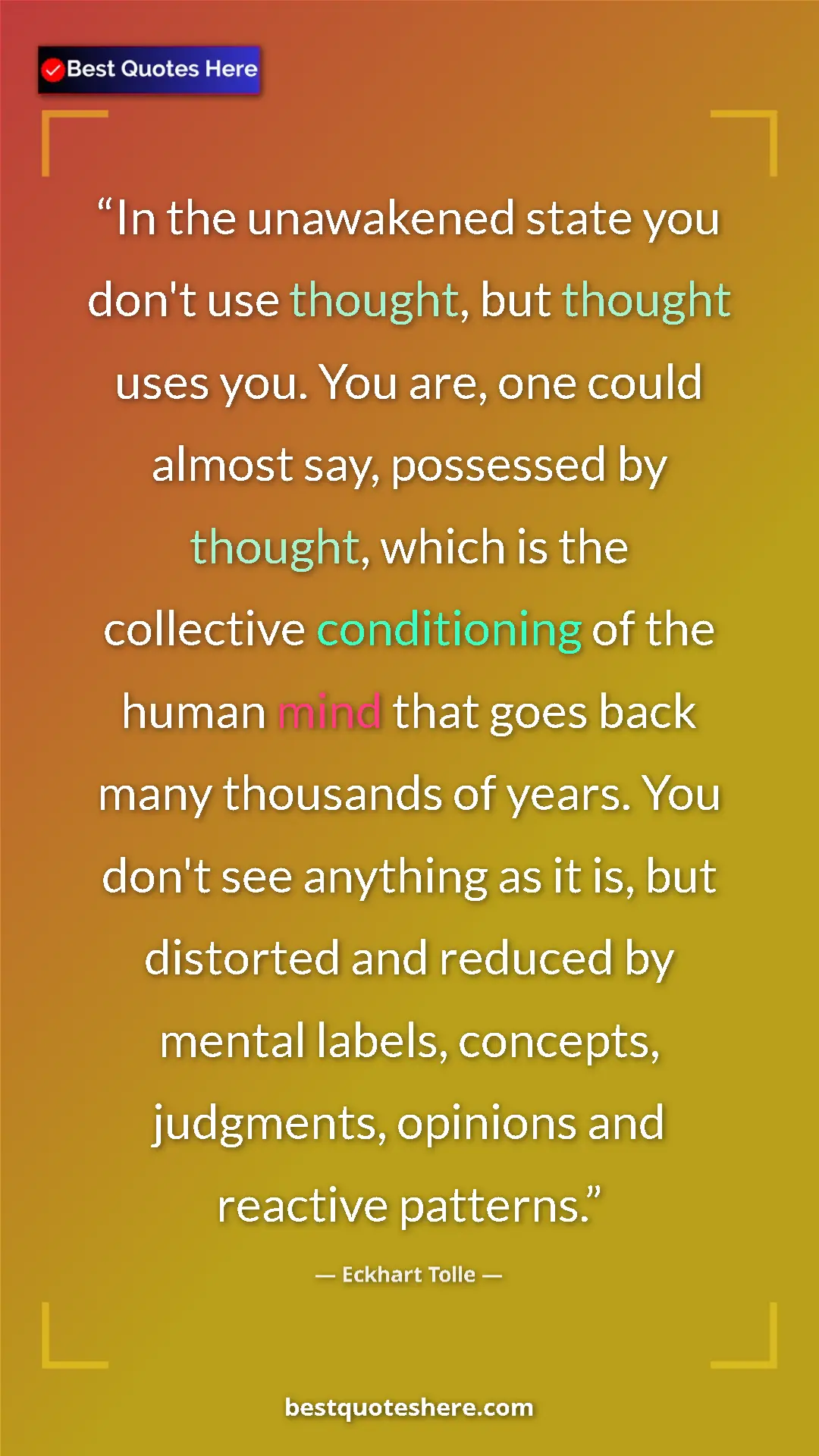 Eckhart Tolle Quote Card: "In the unawakened state you don't use thought, but thought..." Pinterest quote poster by Eckhart Tolle: "In the unawakened state you don't use thought, but thought..."