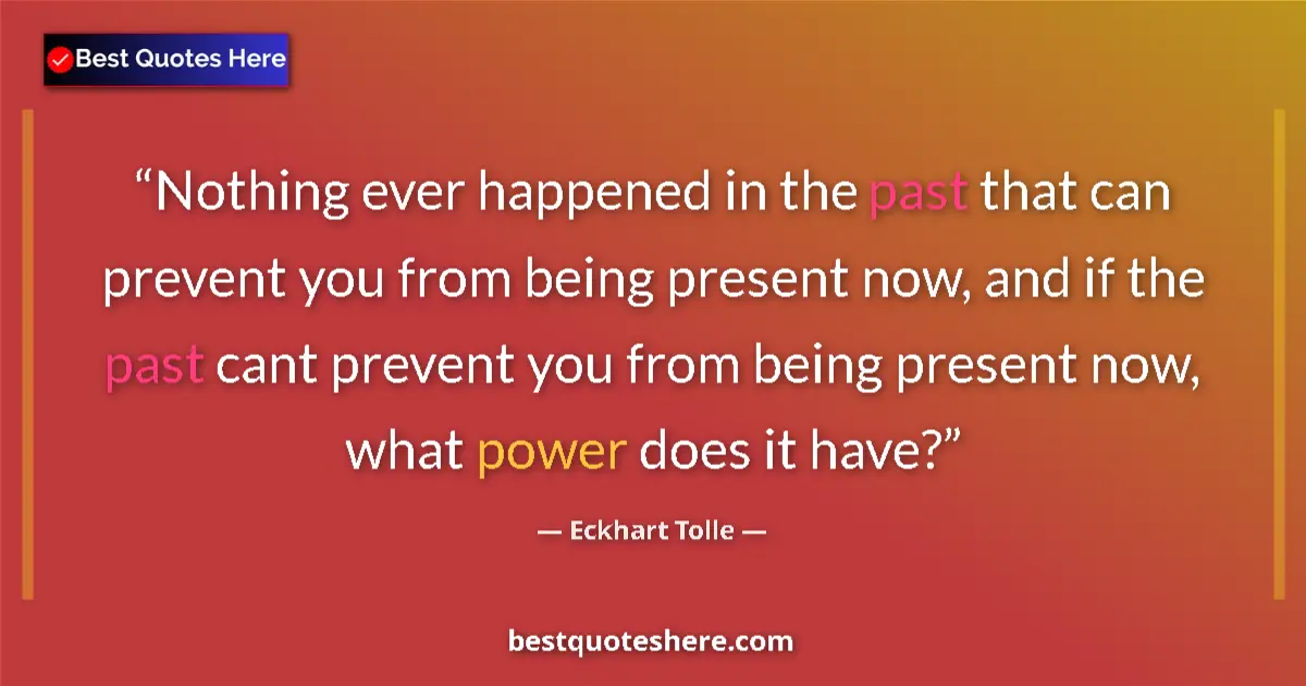 Quote by Eckhart Tolle: Nothing ever happened in the past that can prevent