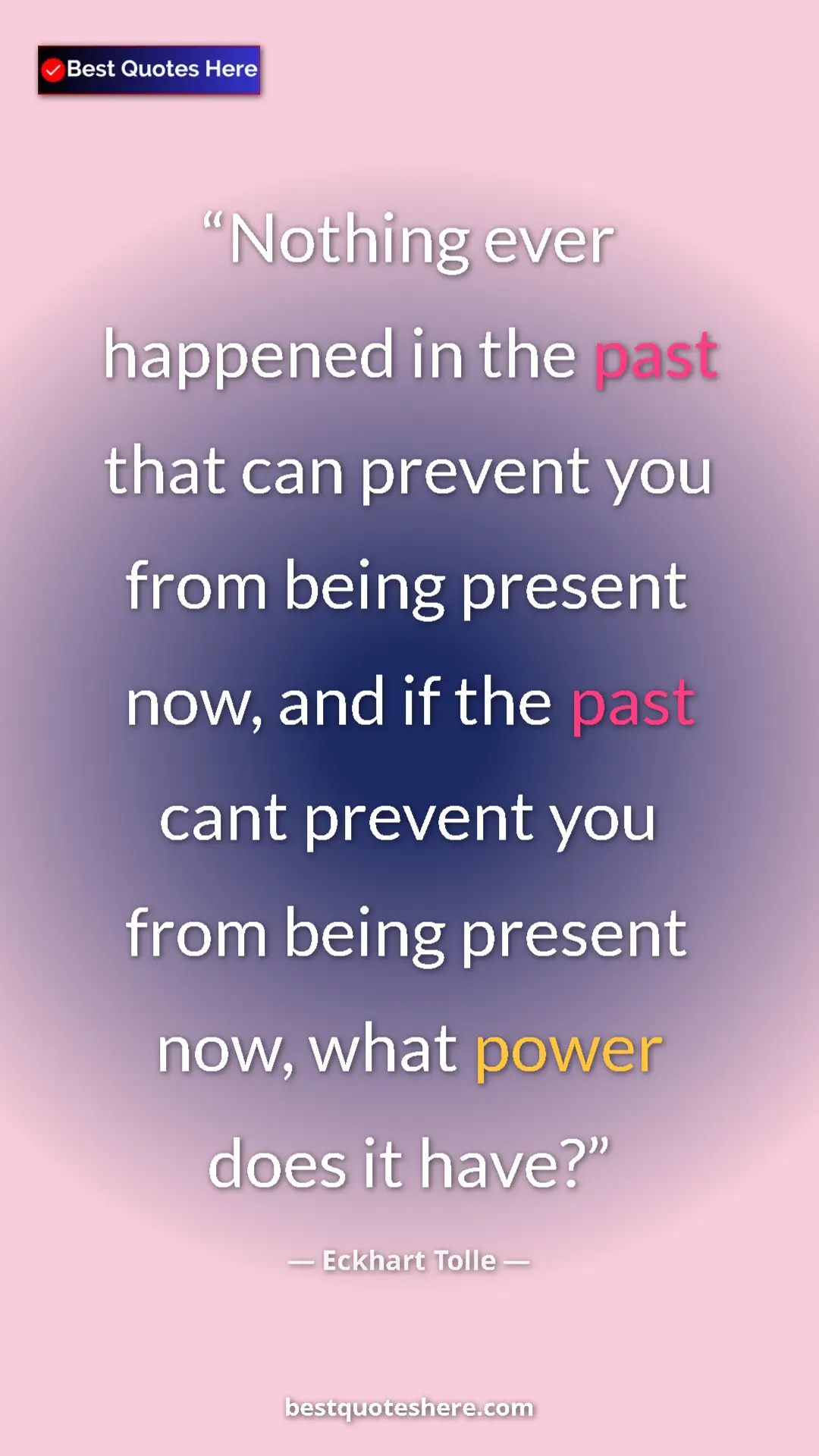 Pinterest quote poster by Eckhart Tolle: "Nothing ever happened in the past that can prevent you from..."