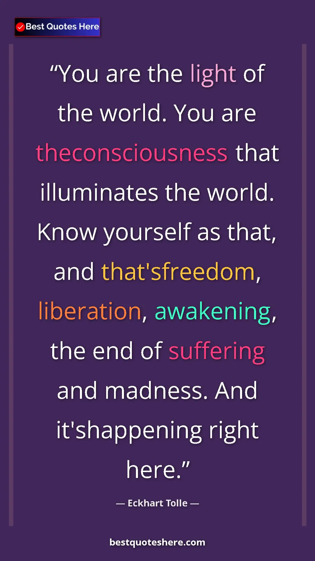 Pinterest quote poster by Eckhart Tolle: "You are the light of the world. You are theconsciousness..."