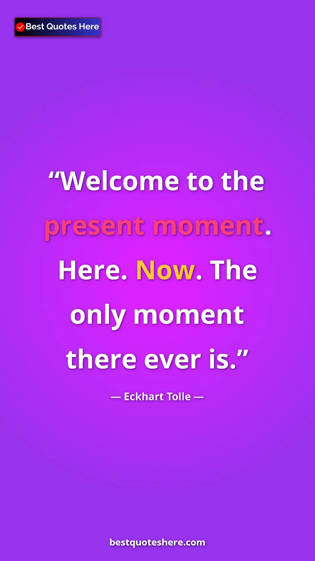 Eckhart Tolle Quote Card: "Welcome to the present moment. Here. Now. The only moment..." Pinterest quote poster by Eckhart Tolle: "Welcome to the present moment. Here. Now. The only moment..."