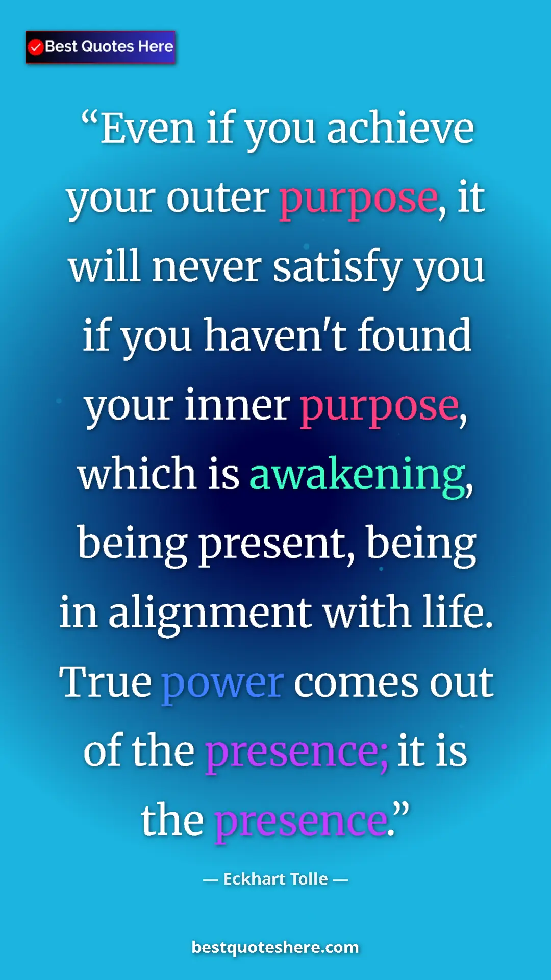 Eckhart Tolle Quote Card: "Even if you achieve your outer purpose, it will never..." Pinterest quote poster by Eckhart Tolle: "Even if you achieve your outer purpose, it will never..."