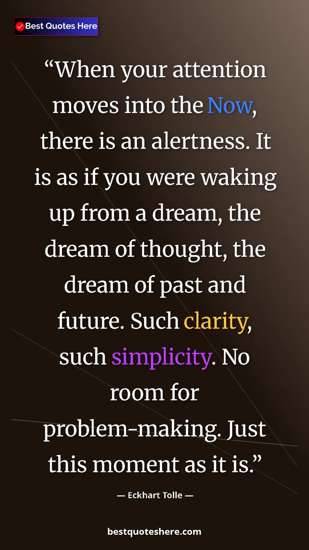Eckhart Tolle Quote Card: "When your attention moves into the Now, there is an..." Pinterest quote poster by Eckhart Tolle: "When your attention moves into the Now, there is an..."