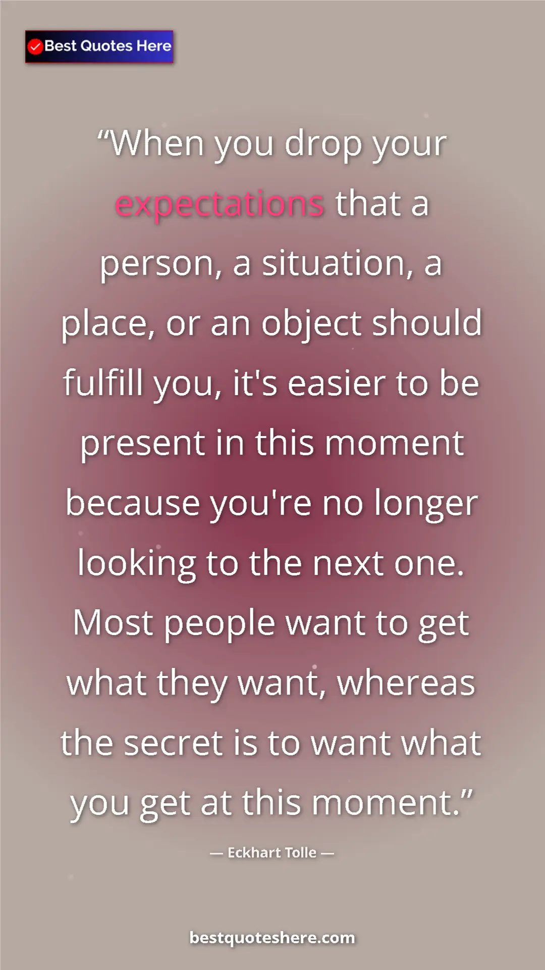 Eckhart Tolle Quote Card: "When you drop your expectations that a person, a situation,..." Pinterest quote poster by Eckhart Tolle: "When you drop your expectations that a person, a situation,..."